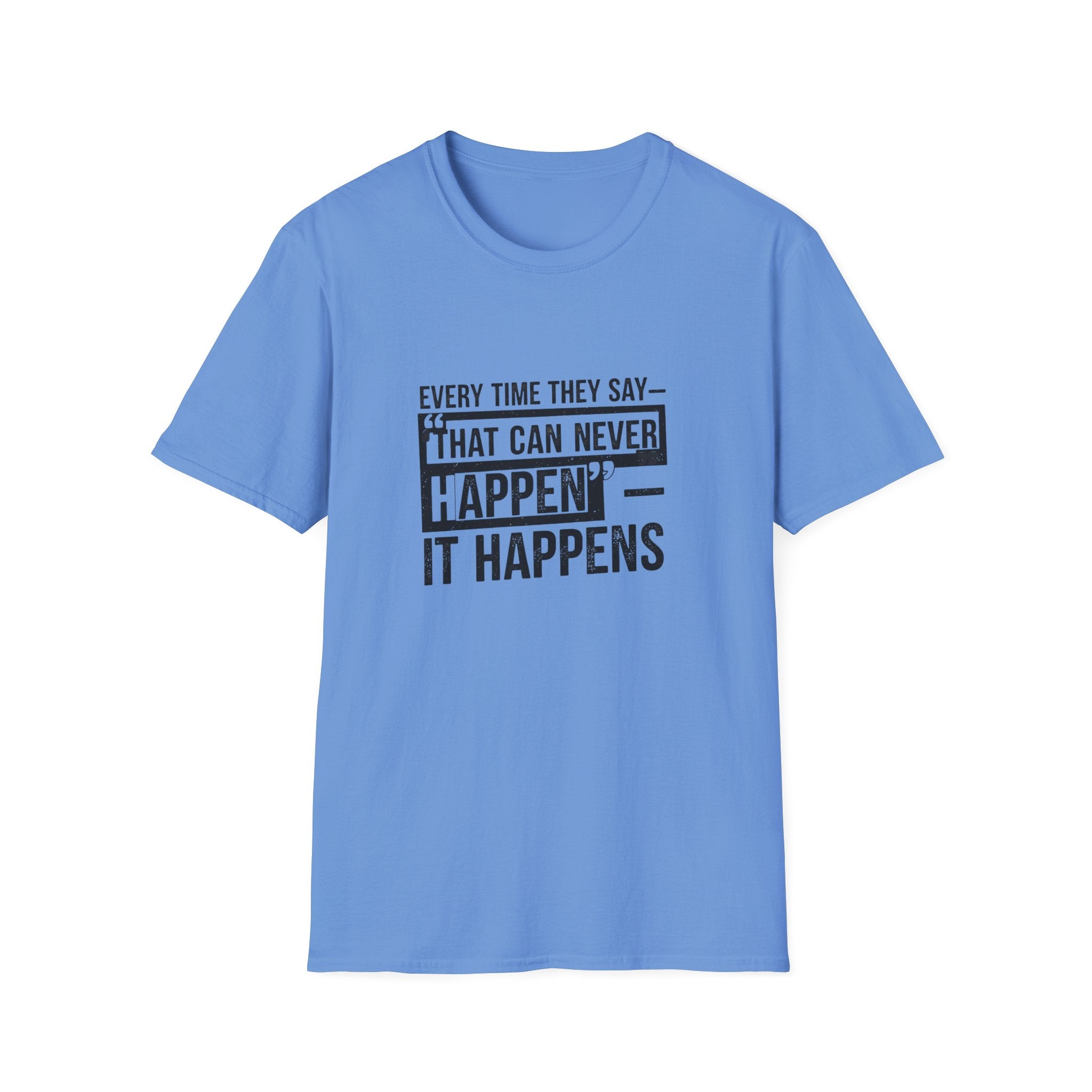 That can never happen Unisex Softstyle T-Shirt