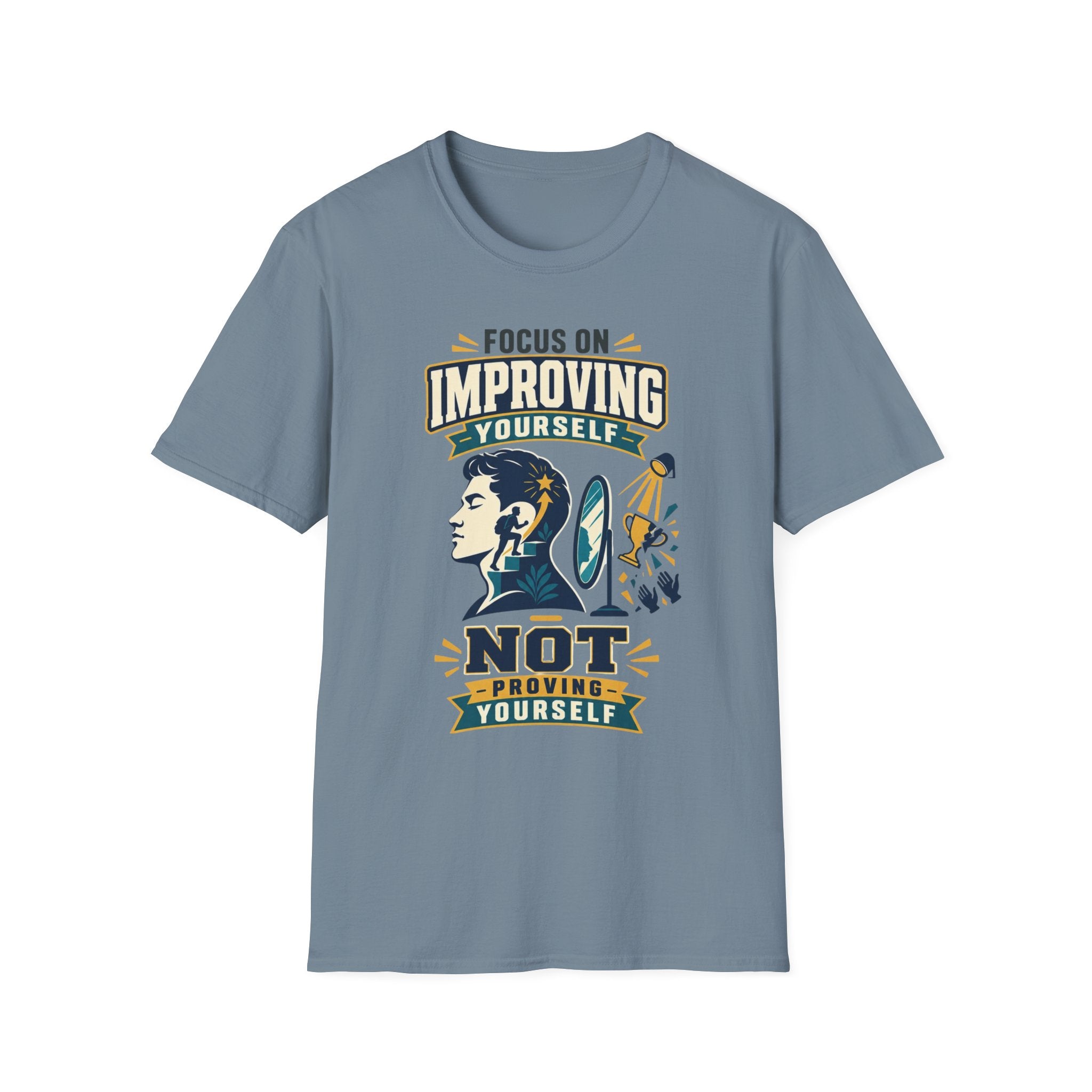 "Focus on Improving Yourself, Not Proving Yourself" Motivational Tee