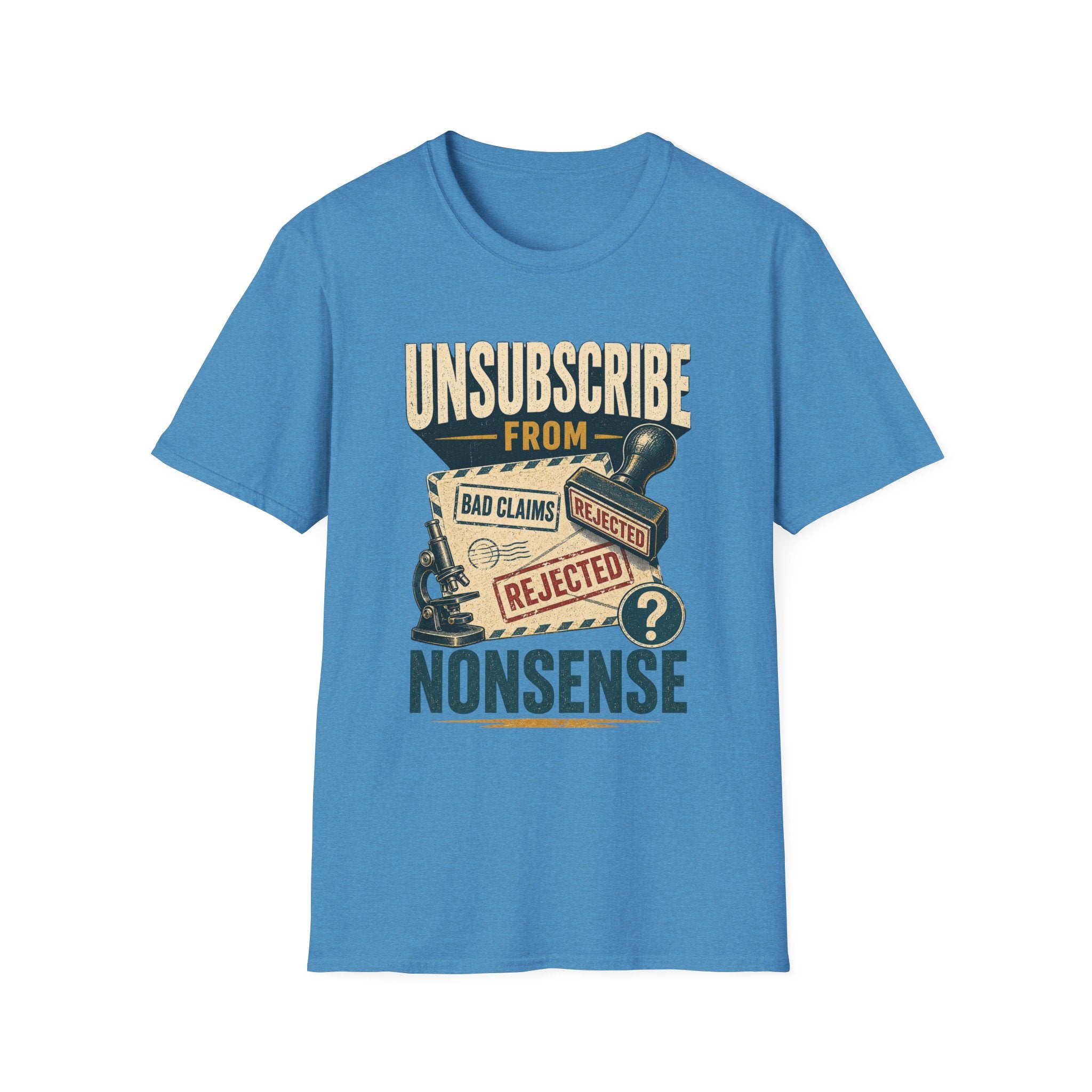 Unsubscribe From Nonsense T-Shirt — Funny Vintage Rejection Stamp Tee