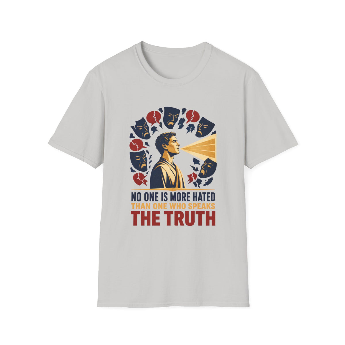 "No One Is More Hated Than One Who Speaks The Truth" Inspirational Graphic Tee