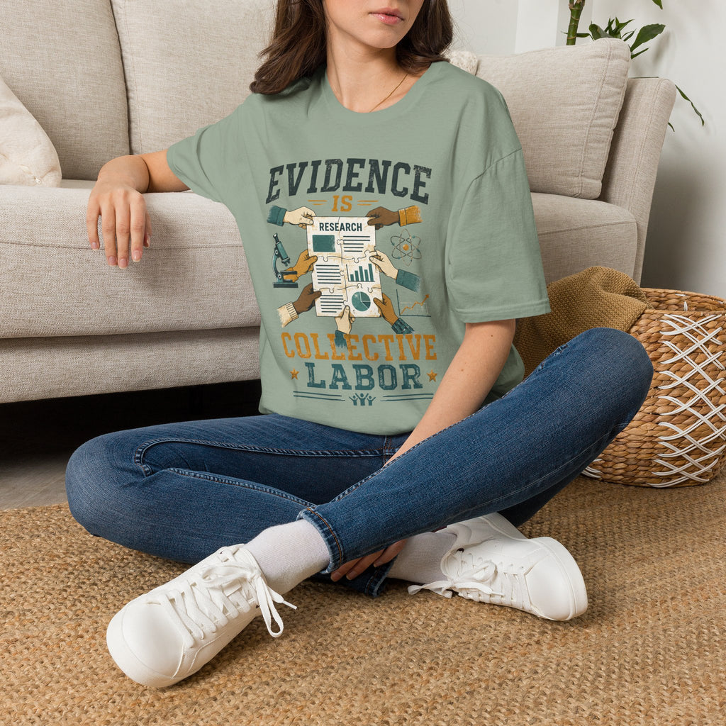 Evidence Is Research T-Shirt — "Evidence Is Collective Labor" Science Graphic Tee