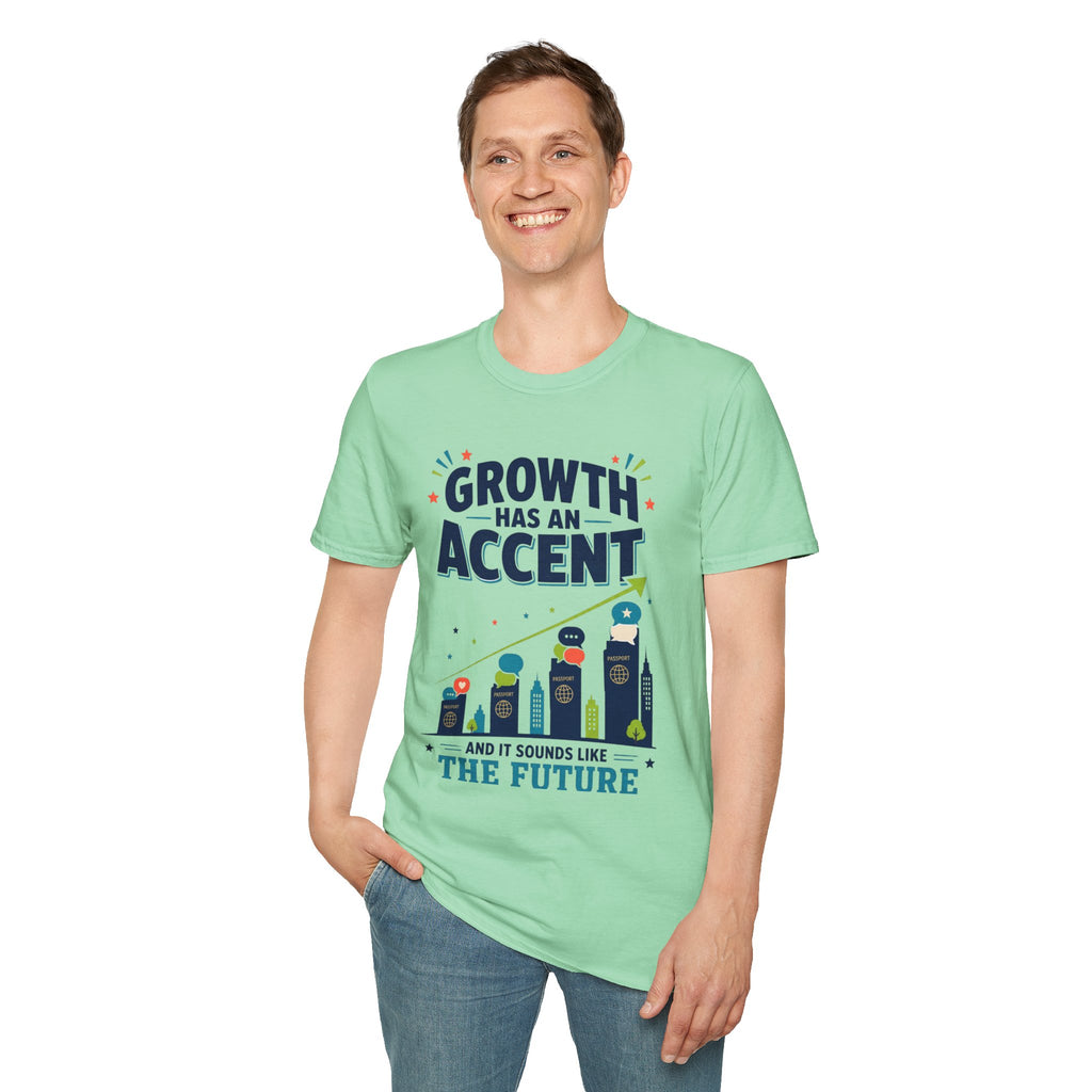 Growth Has An Accent T‑Shirt — Motivational Entrepreneur Growth Tee