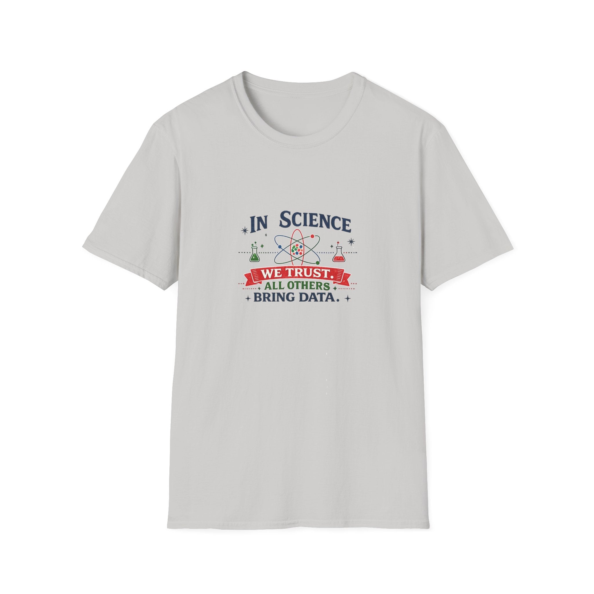 In Science We Trust Unisex Softstyle T-Shirt