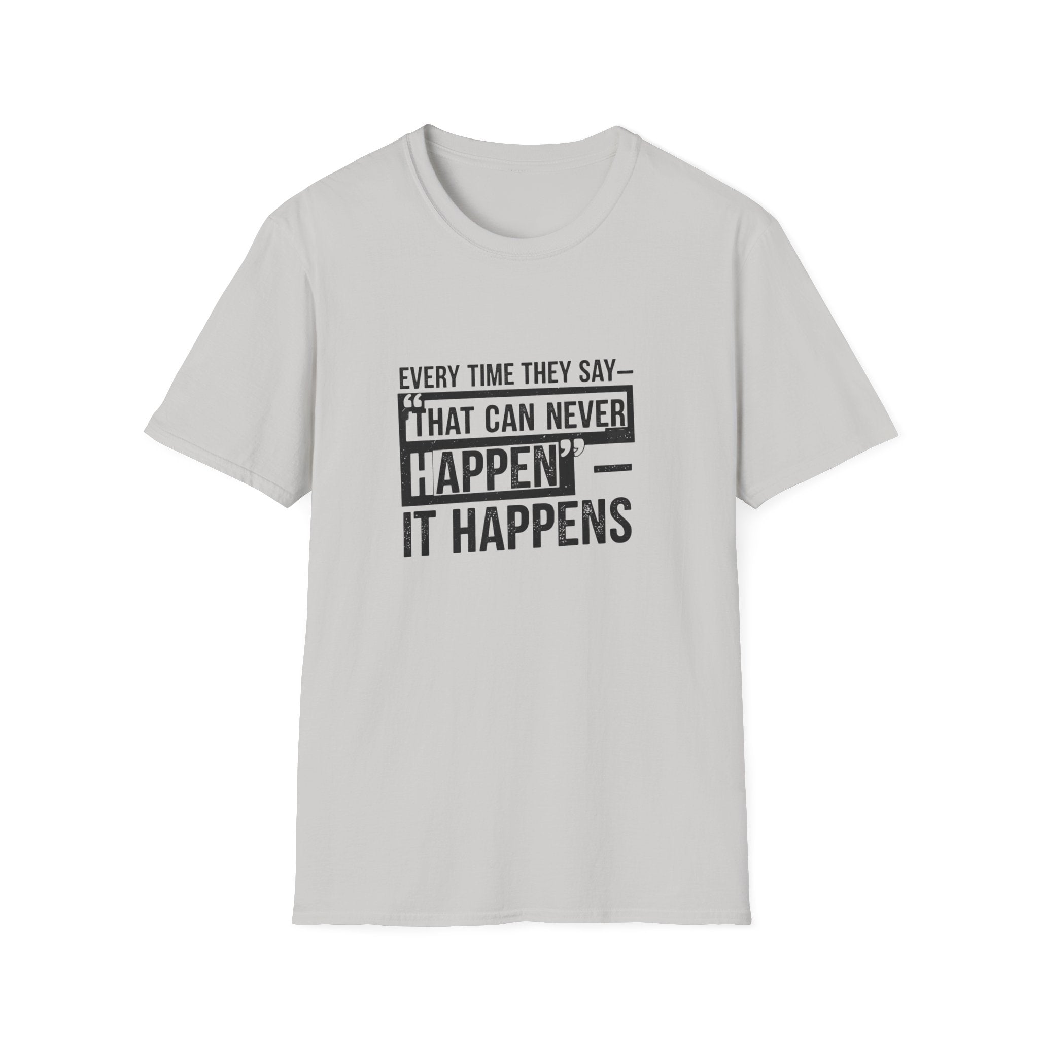 That can never happen Unisex Softstyle T-Shirt