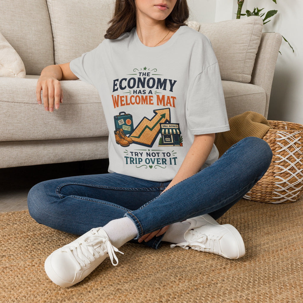 T-Shirt — "The Economy Has a Welcome Mat" Graphic Tee