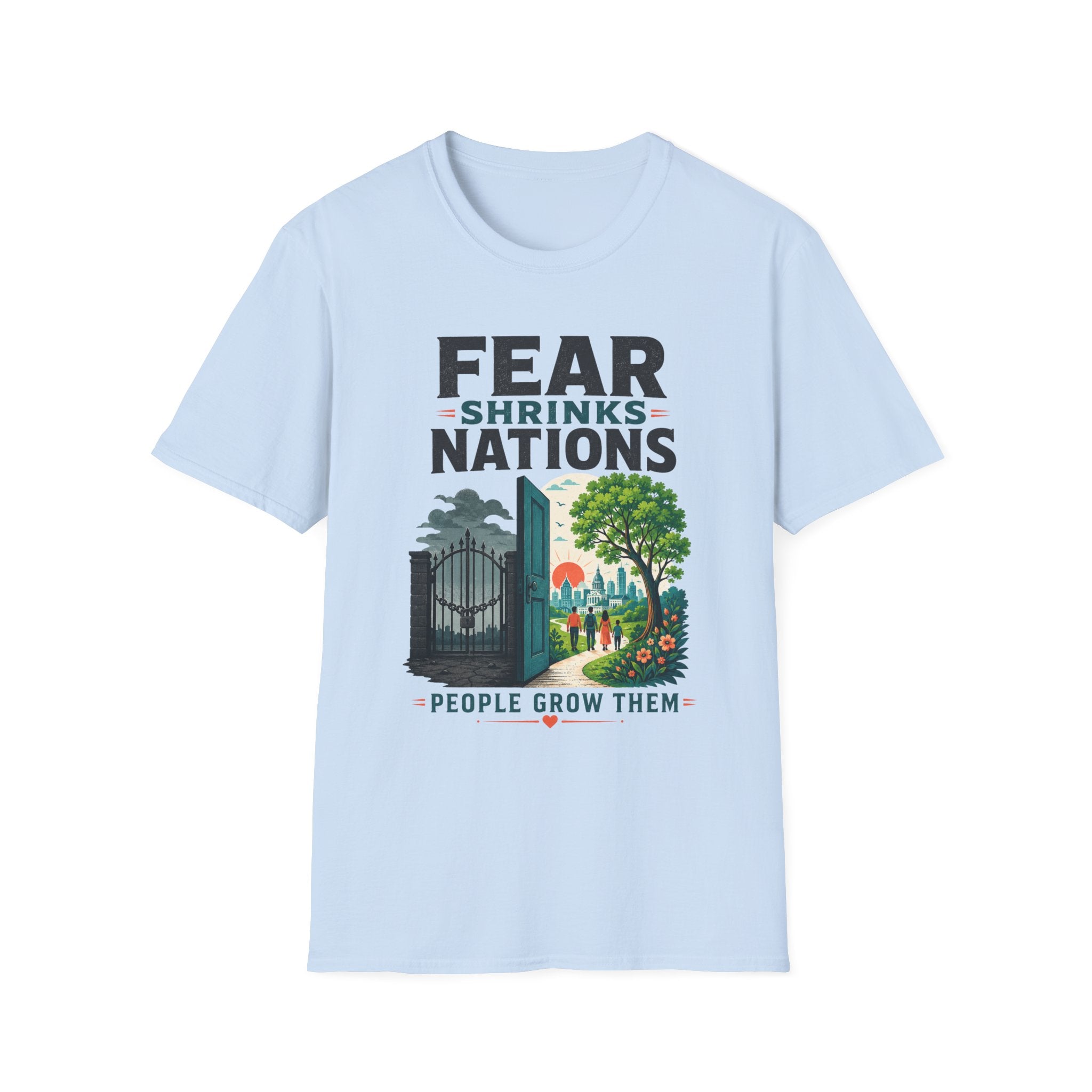 Fear Shrinks Nations T-Shirt — Inspirational “People Grow Them” Graphic Tee