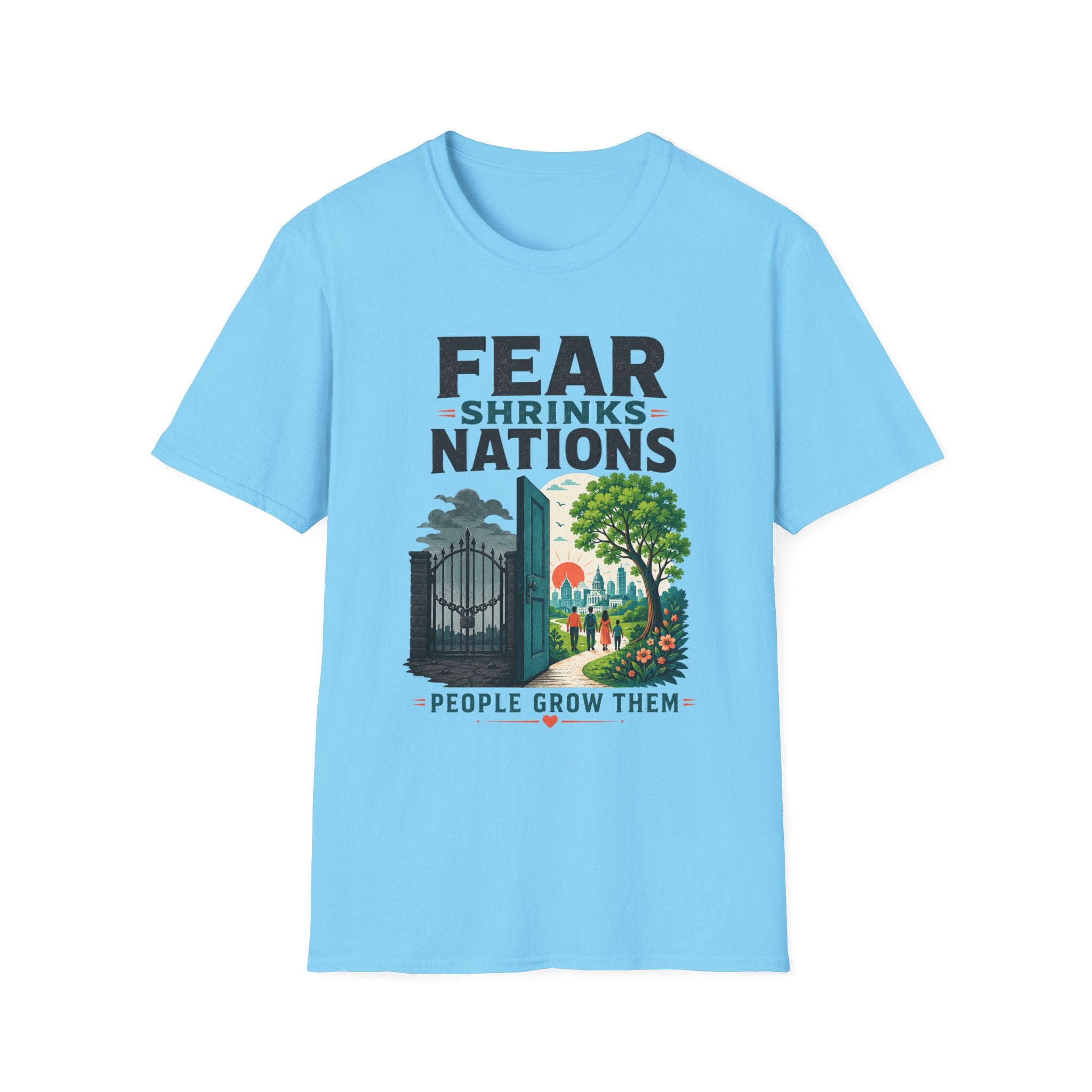 Fear Shrinks Nations T-Shirt — Inspirational “People Grow Them” Graphic Tee
