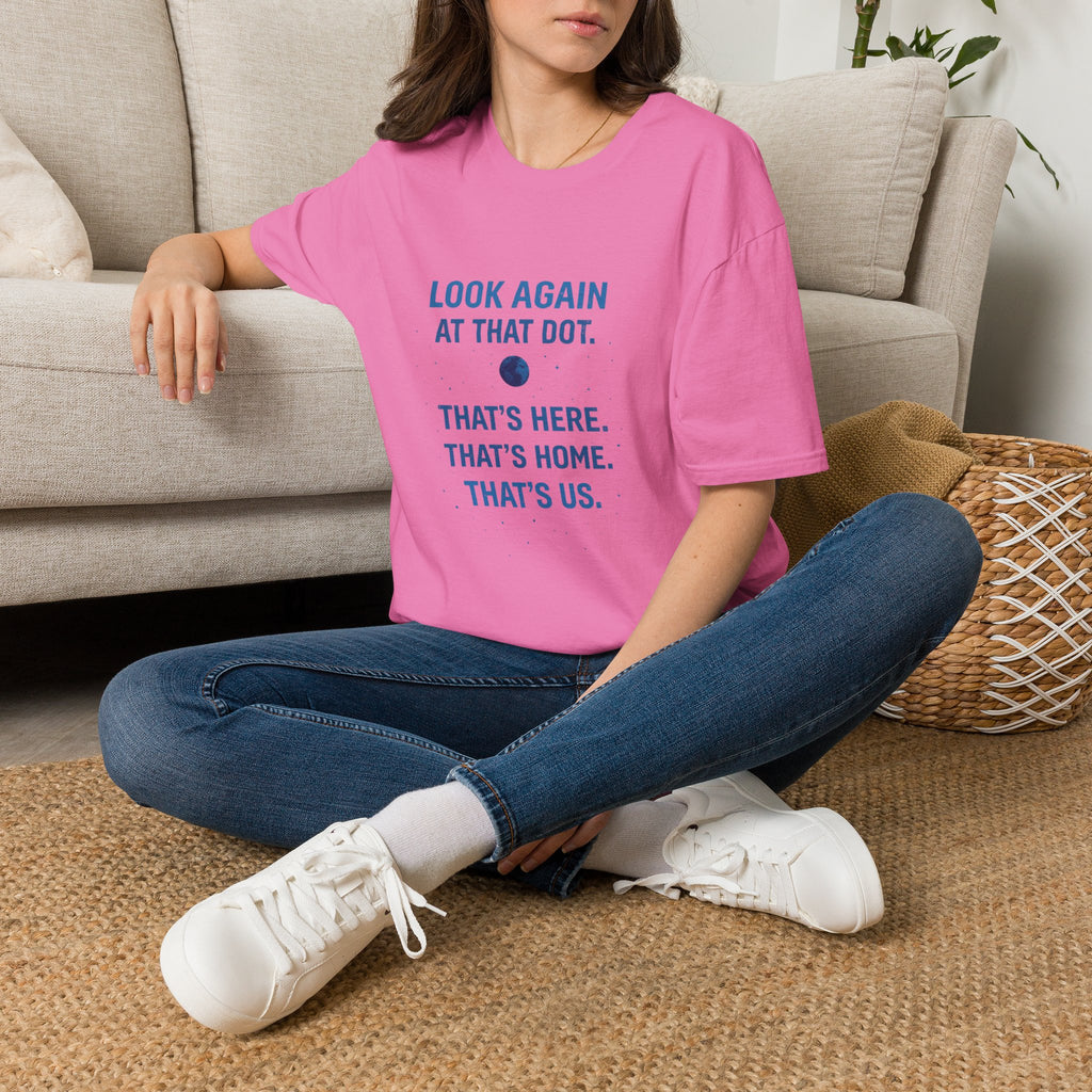 "Look Again at That Dot. That's Here." Inspirational Space Quote Tee