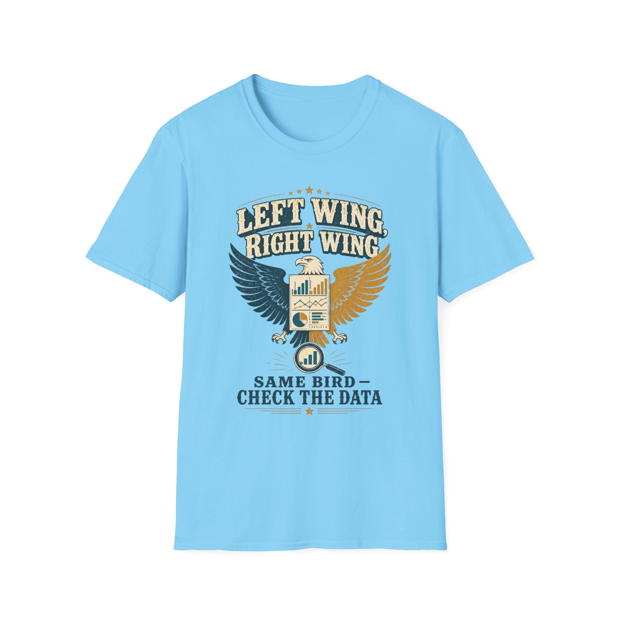 "Left Wing Right Wing, Same Bird — Check the Data" Graphic Tee