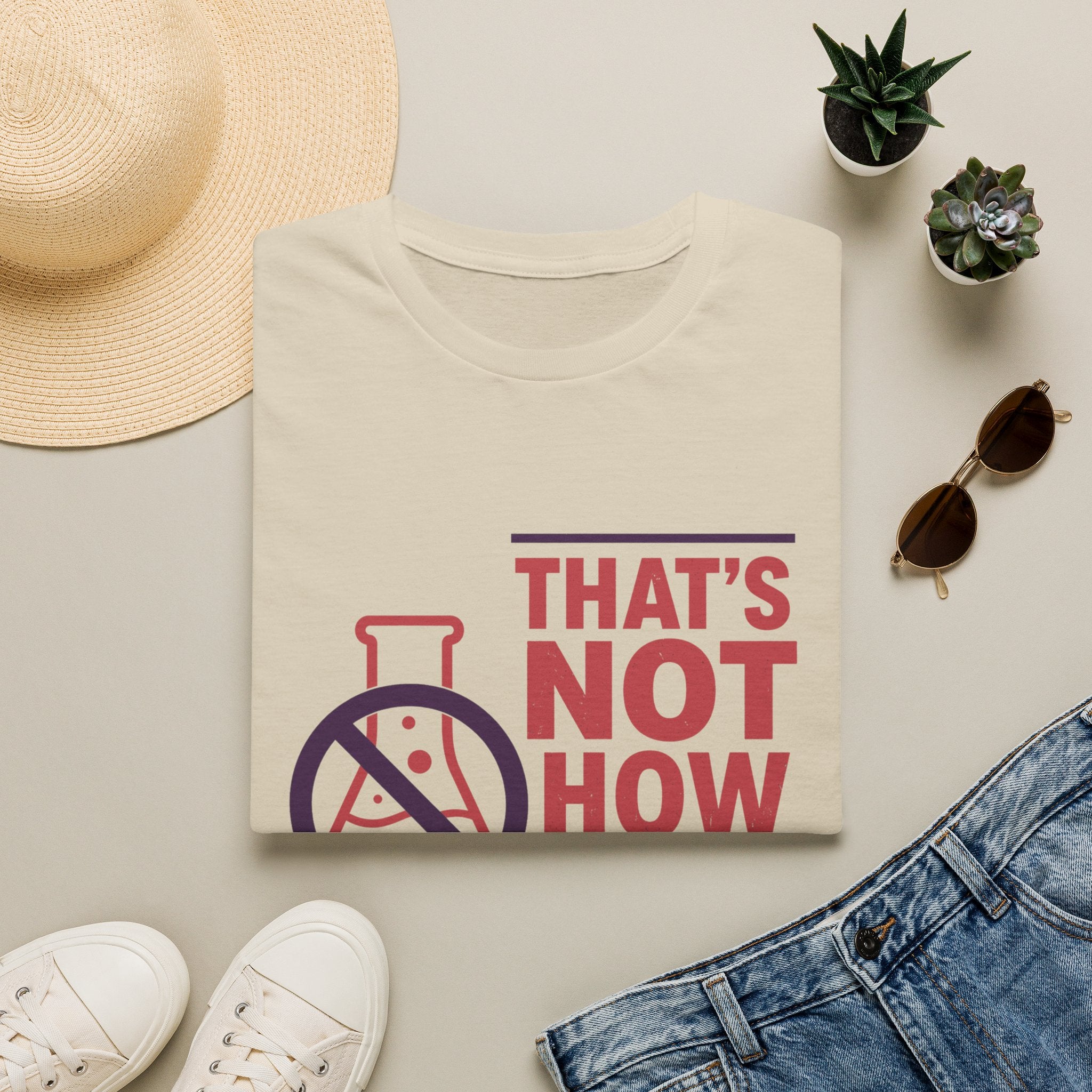 "That's Not How Science Works" Graphic Tee (Funny Science Protest Shirt)