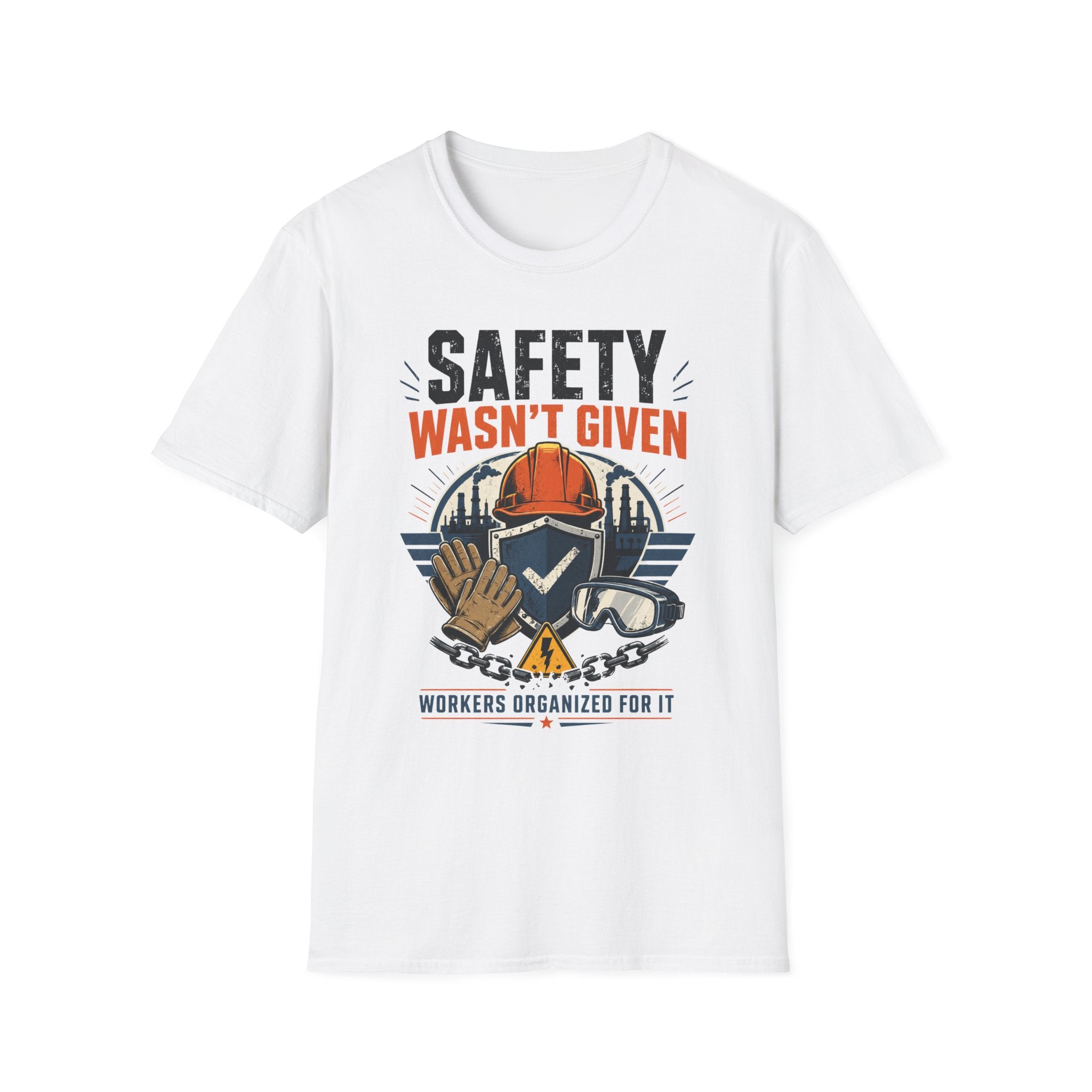 Safety Wasn't Given T-Shirt — Construction & Union Worker Safety Tee