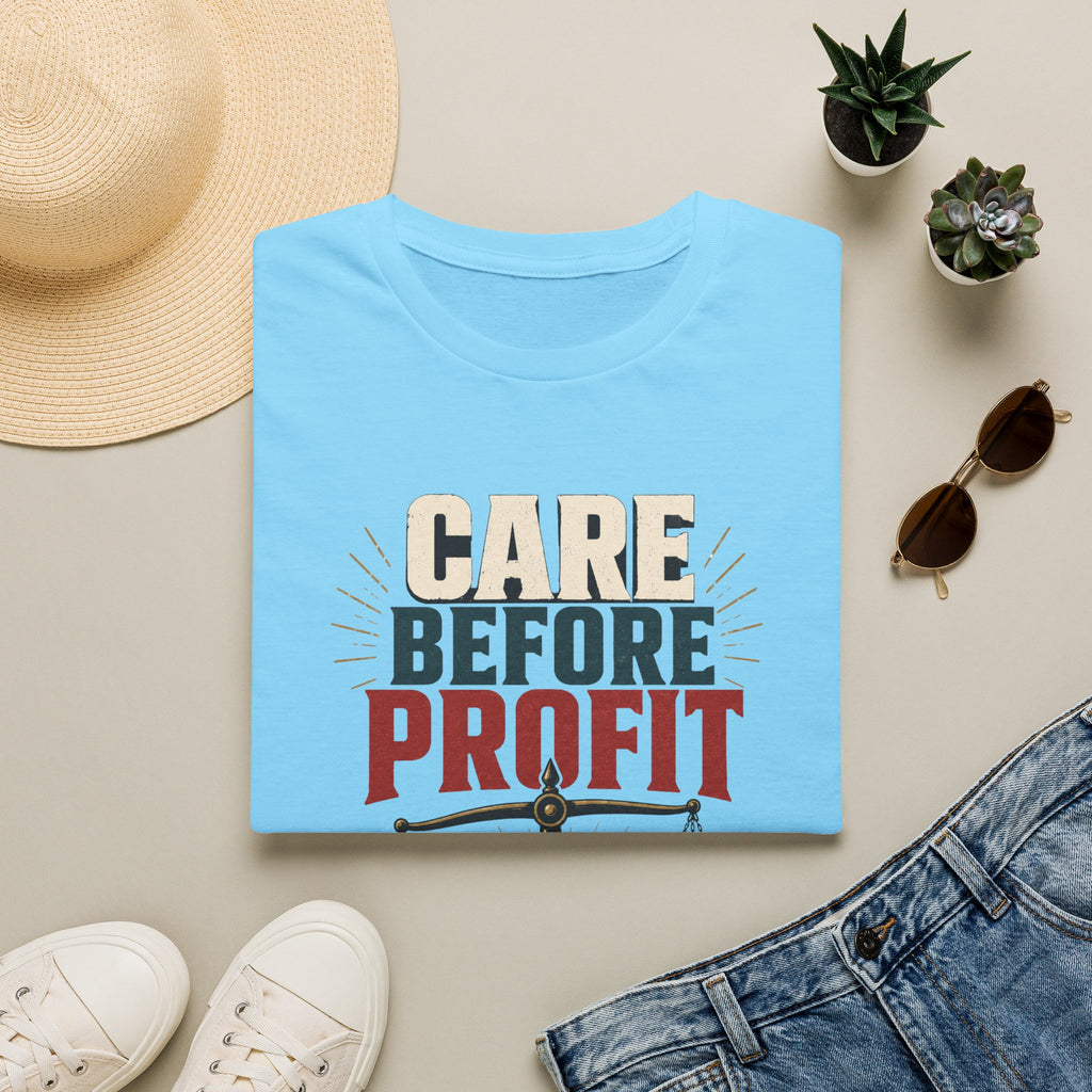 Care Before Profit T-Shirt – Healthcare Is A Human Right Tee