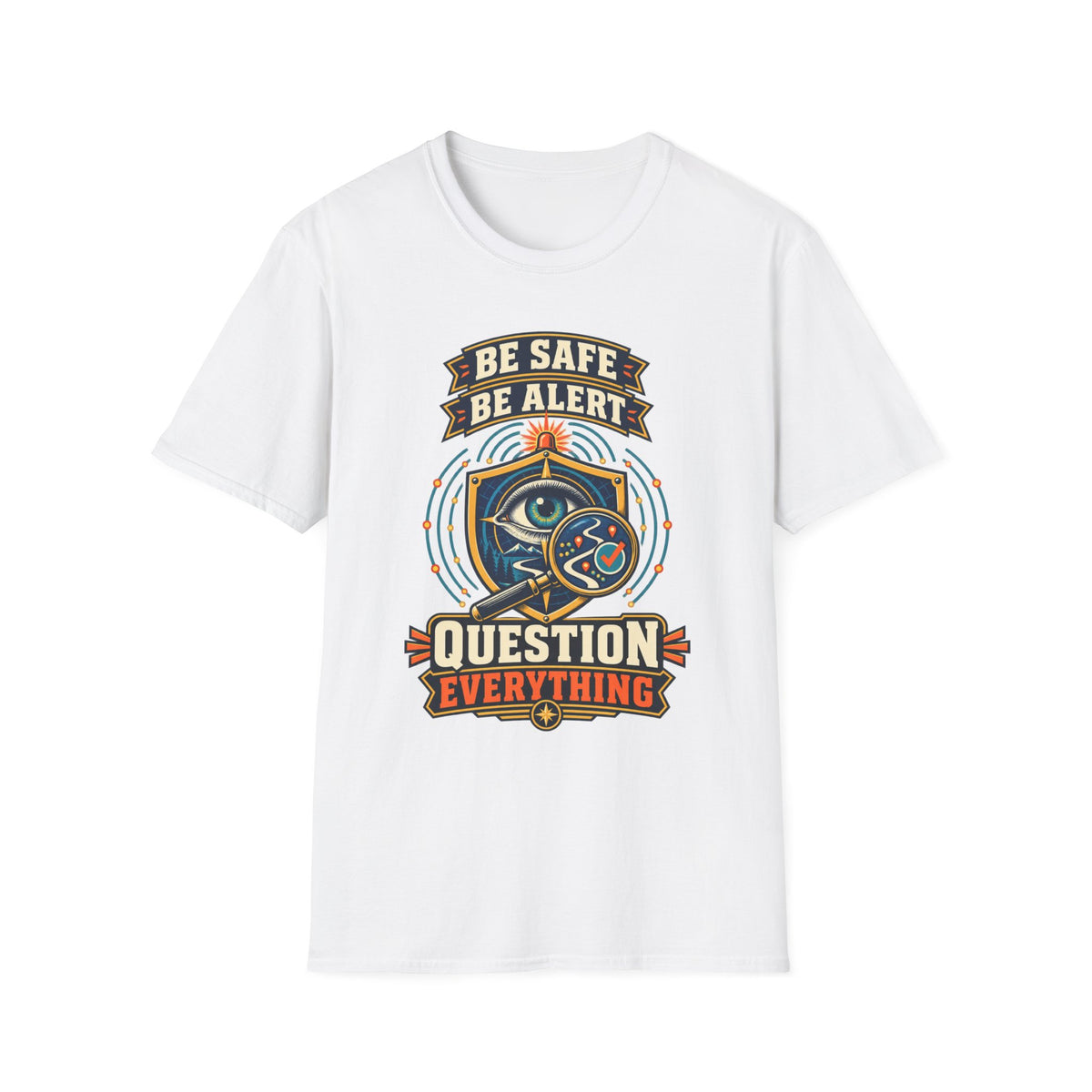 Be Safe Be Alert "Question Everything" T-Shirt — Conspiracy Eye Graphic Tee