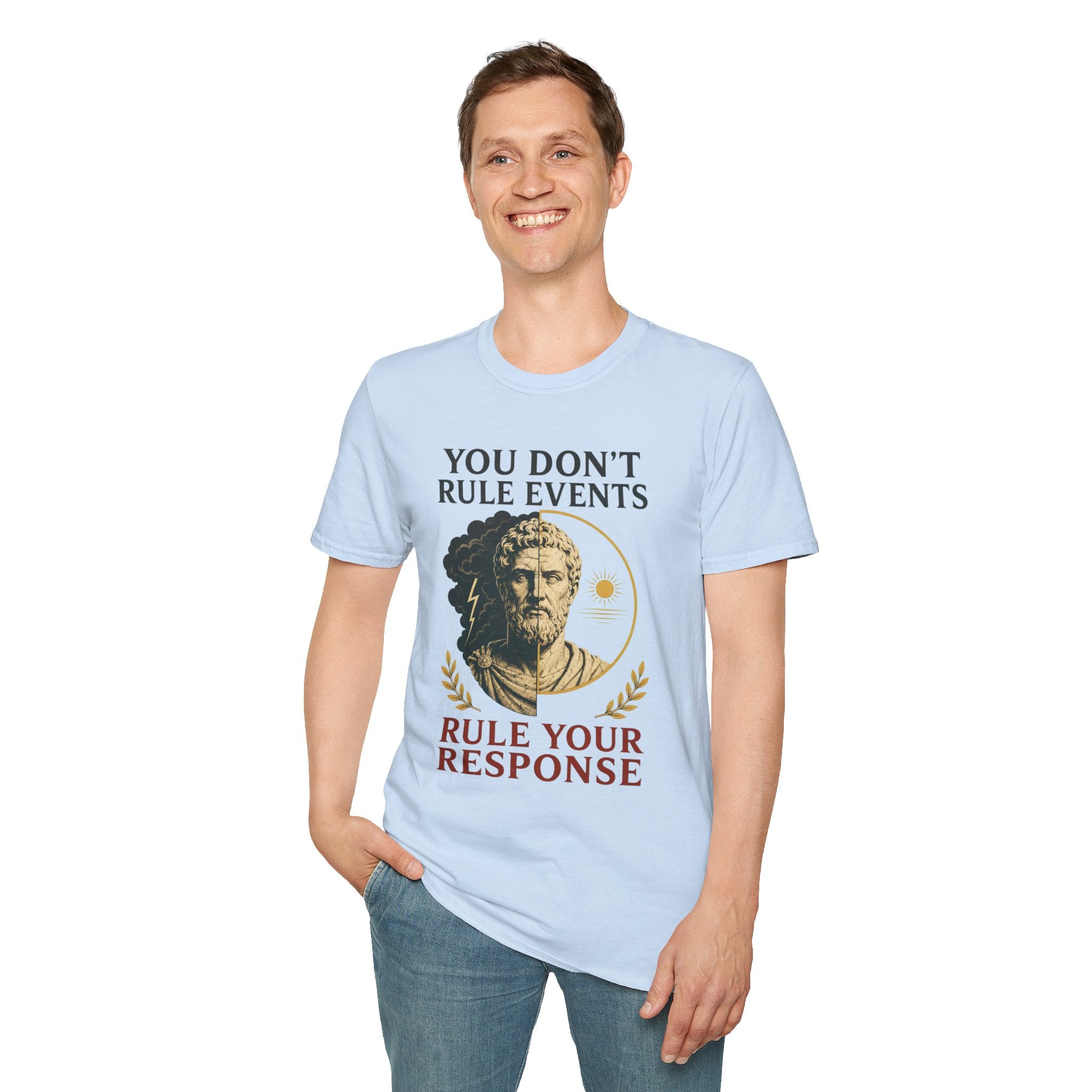 Stoic Quote T-Shirt — "You Don't Rule Events, Rule Your Response"