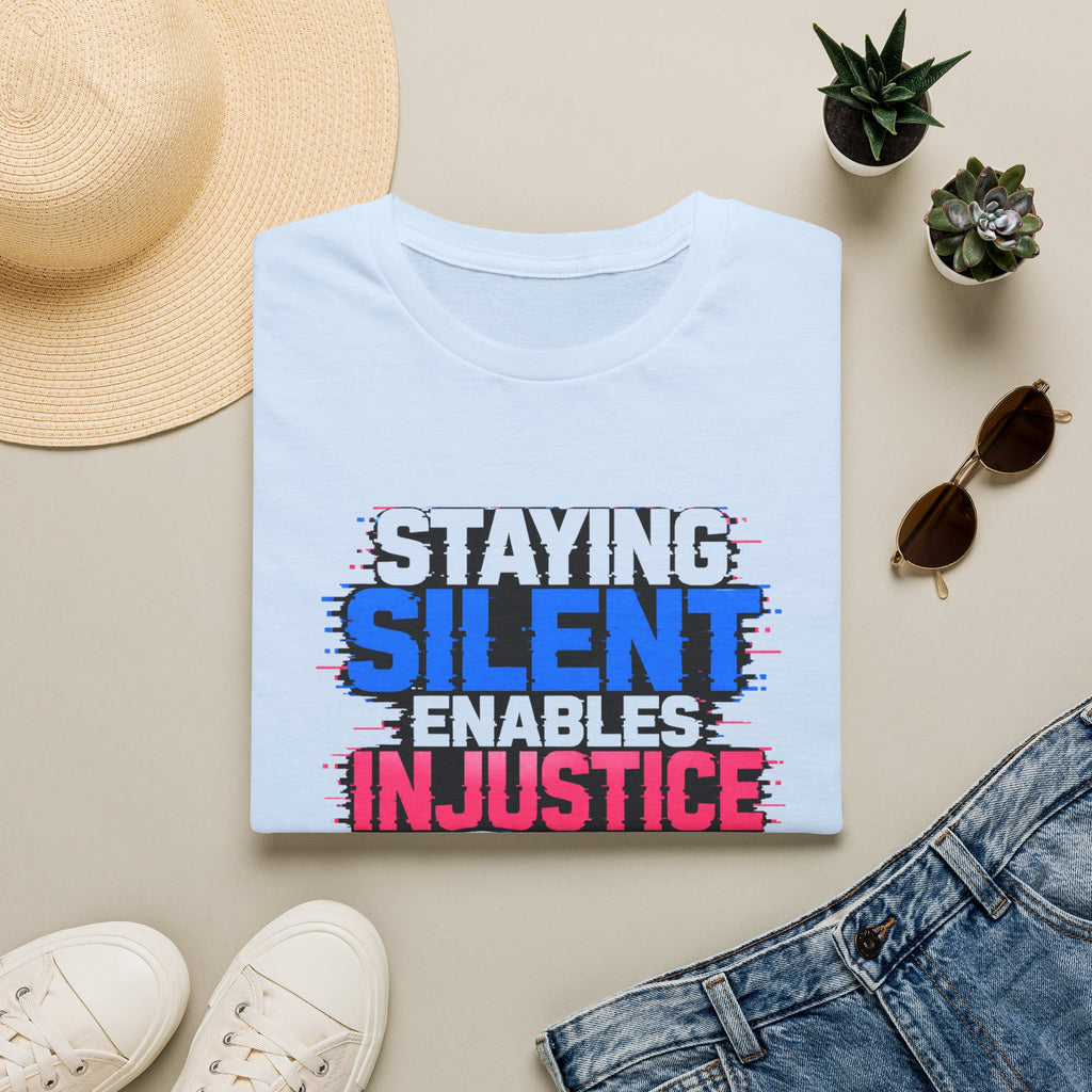 Staying Silent Enables Injustice T-Shirt — Activist Message Tee