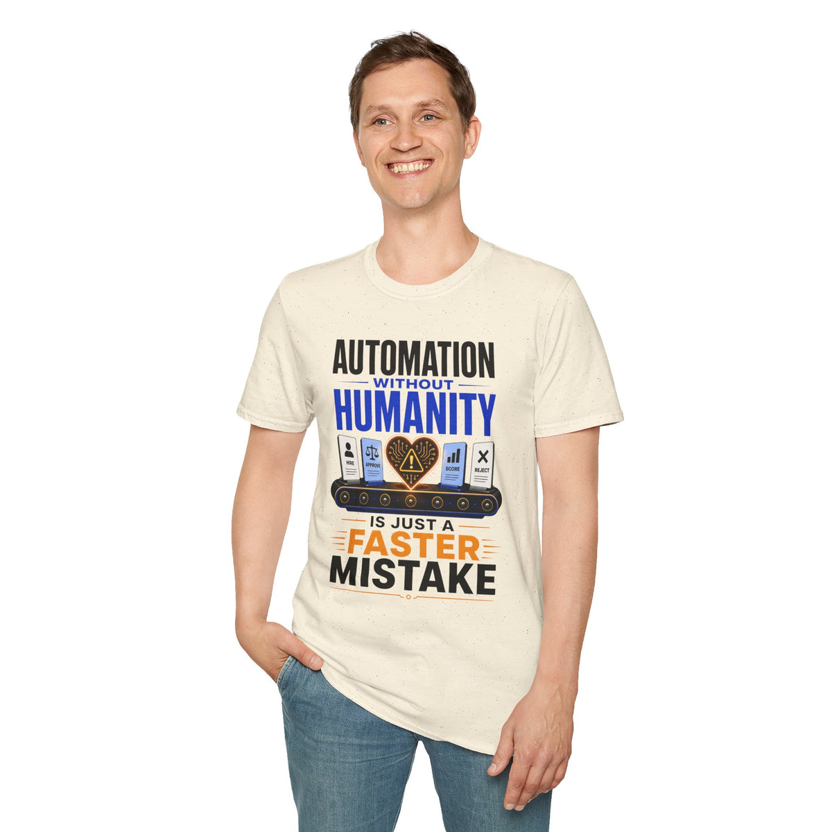 Automation Without Humanity T-Shirt — “Automation Without Humanity Is Just a Faster Mistake” Graphic Tee