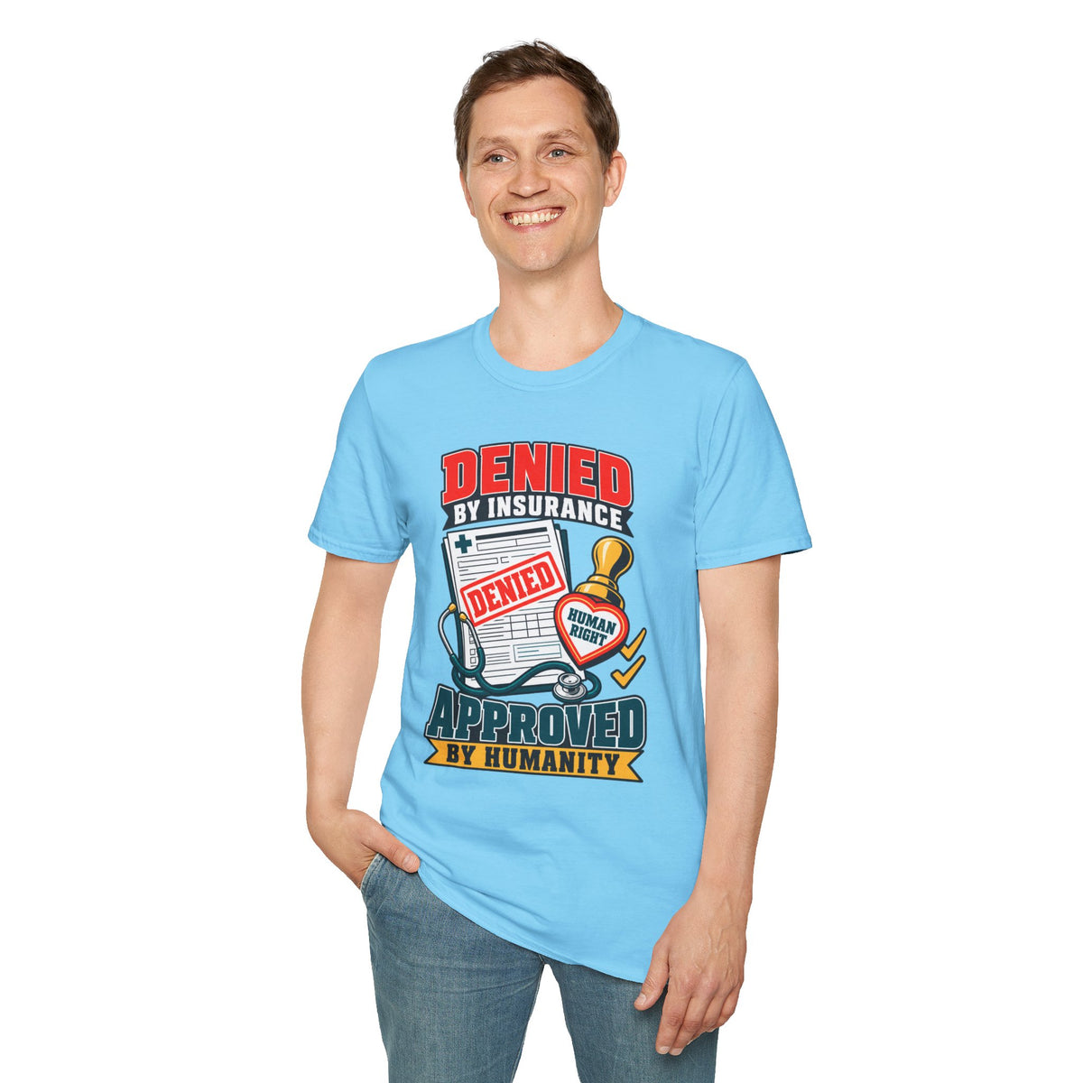 "Denied by Insurance, Approved by Humanity" Graphic Tee