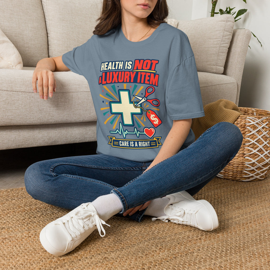 Health Is Not a Luxury Item T-Shirt — Healthcare Rights Graphic Tee