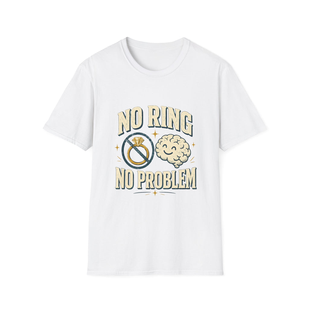 "No Ring No Problem" Funny Single Life Graphic Tee