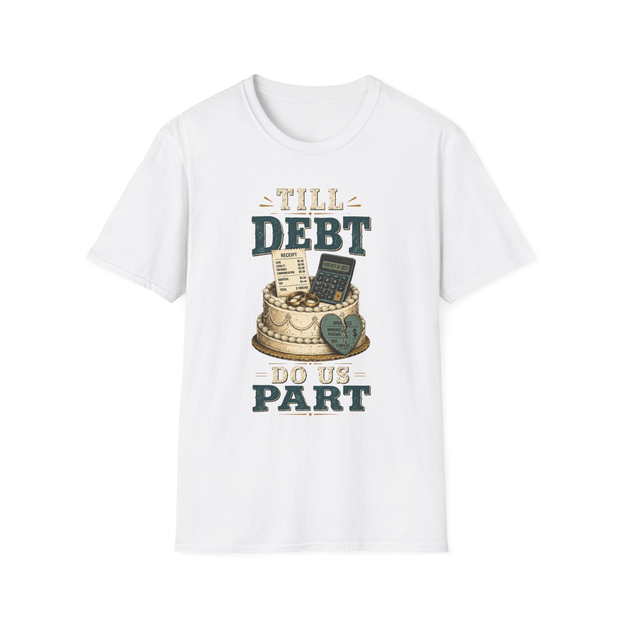 "Till Debt Do Us Part" Funny Debt & Finance Marriage Tee