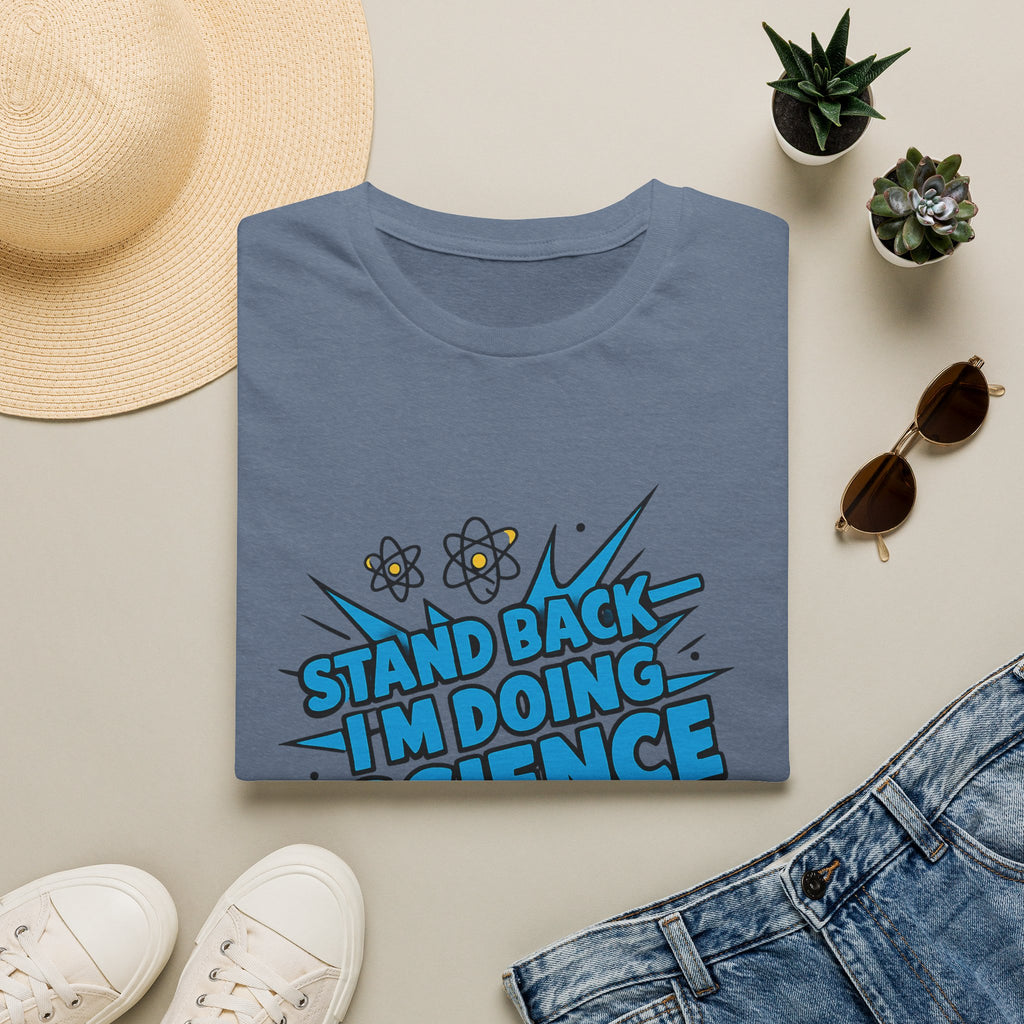 Science T-Shirt — “Stand Back I’m Doing Science” Graphic Tee