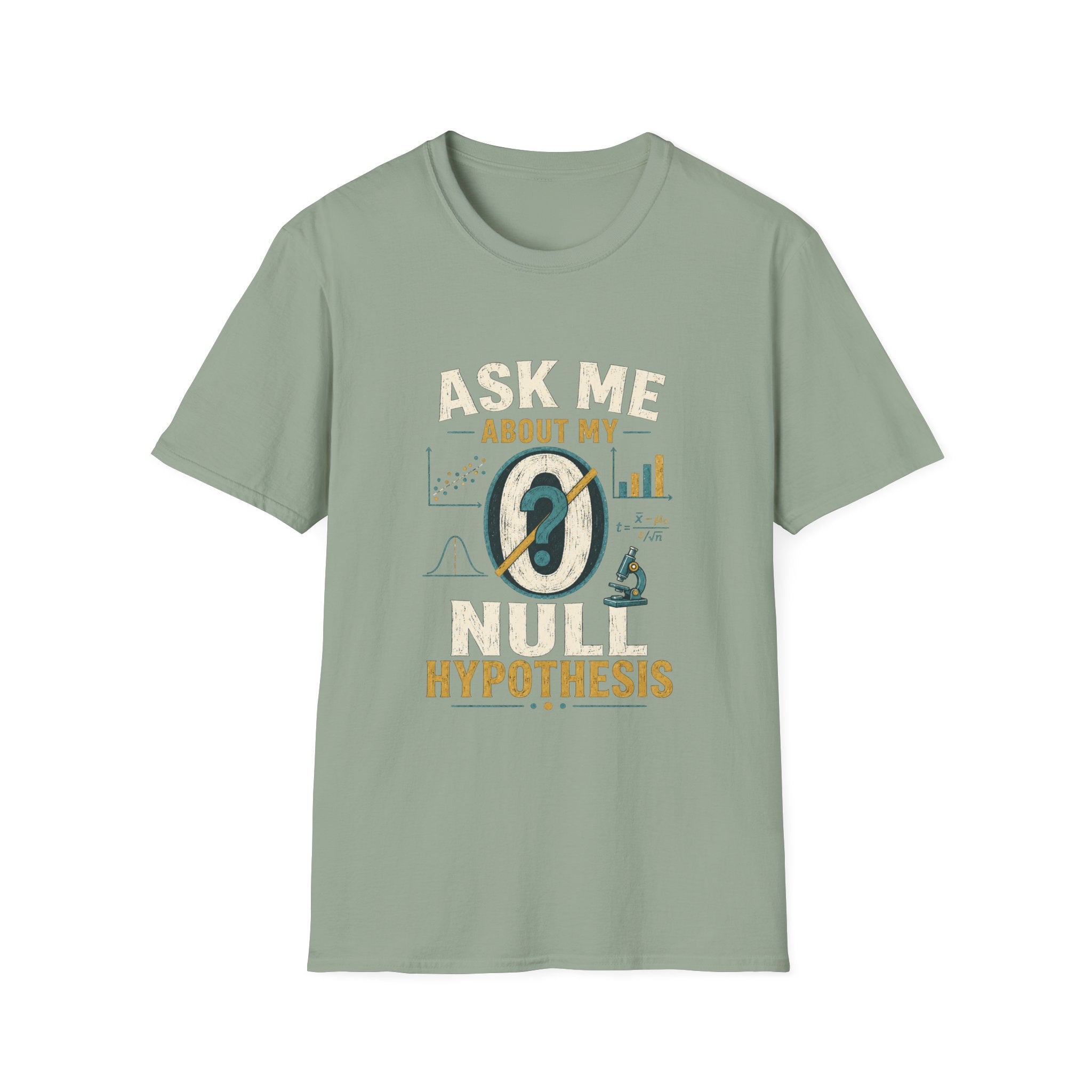 Ask Me About My Null Hypothesis T-Shirt