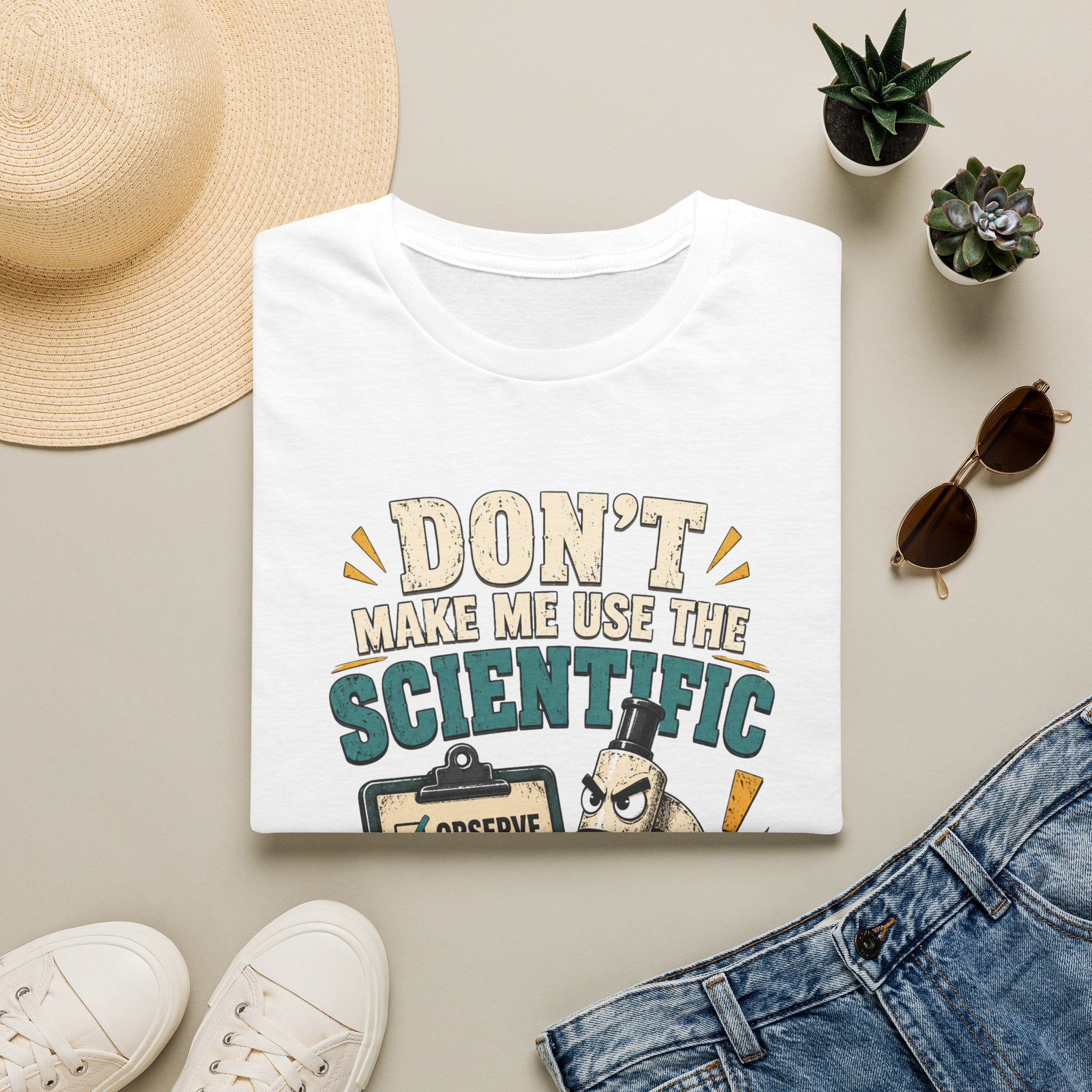 Scientific Method T-Shirt — "Don't Make Me Use the Scientific Method" Funny Science Tee