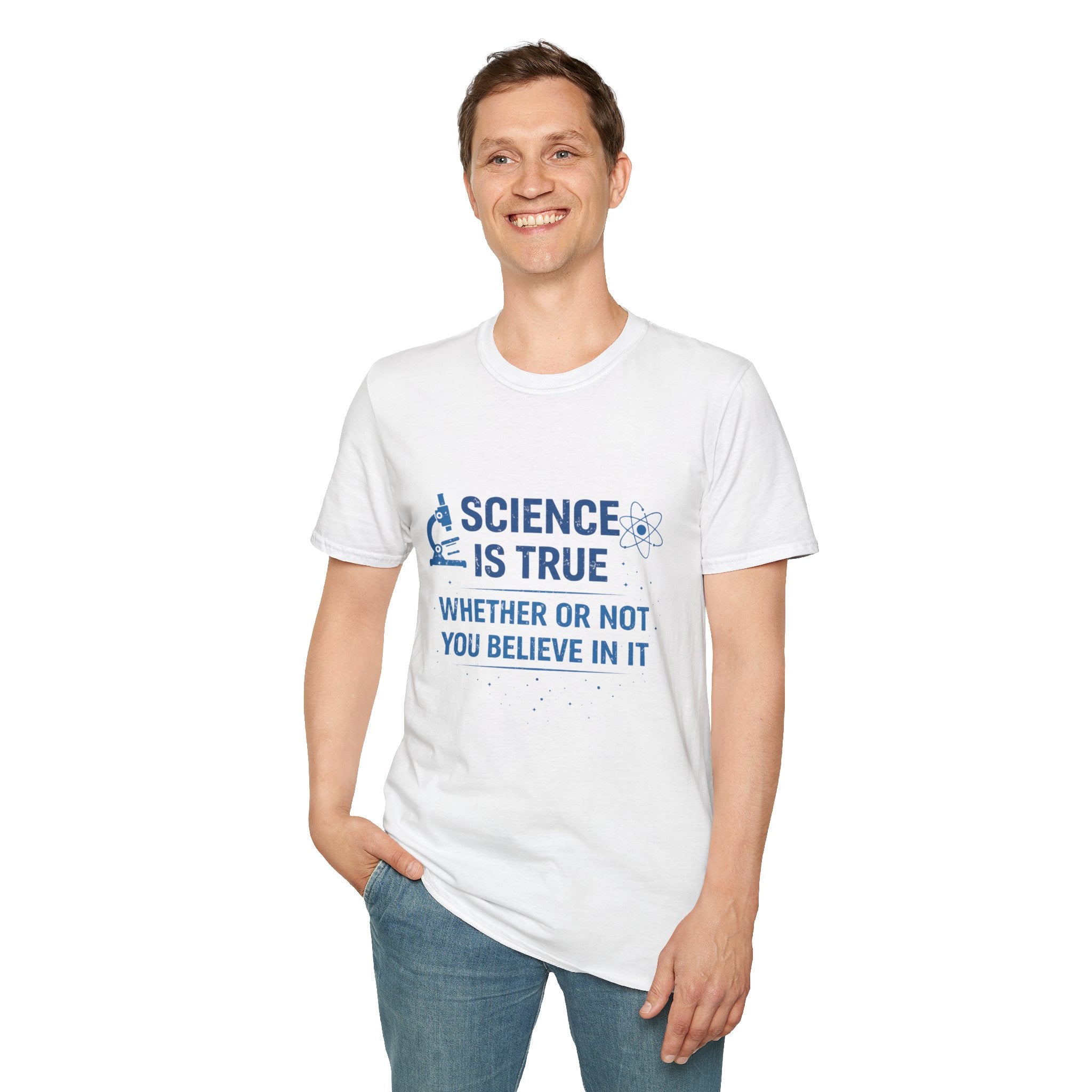Science Is True T-Shirt — 'Science Is True Whether Or Not You Believe In It' Graphic Tee