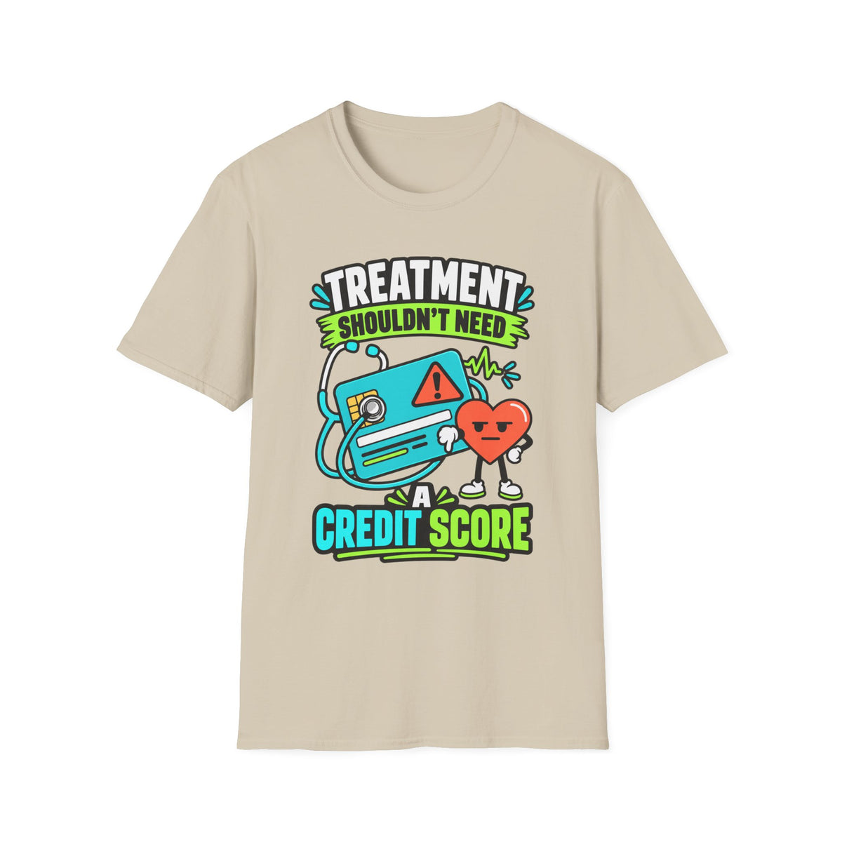 'Treatment Shouldn't Need Credit Score' Medical Justice Graphic Tee