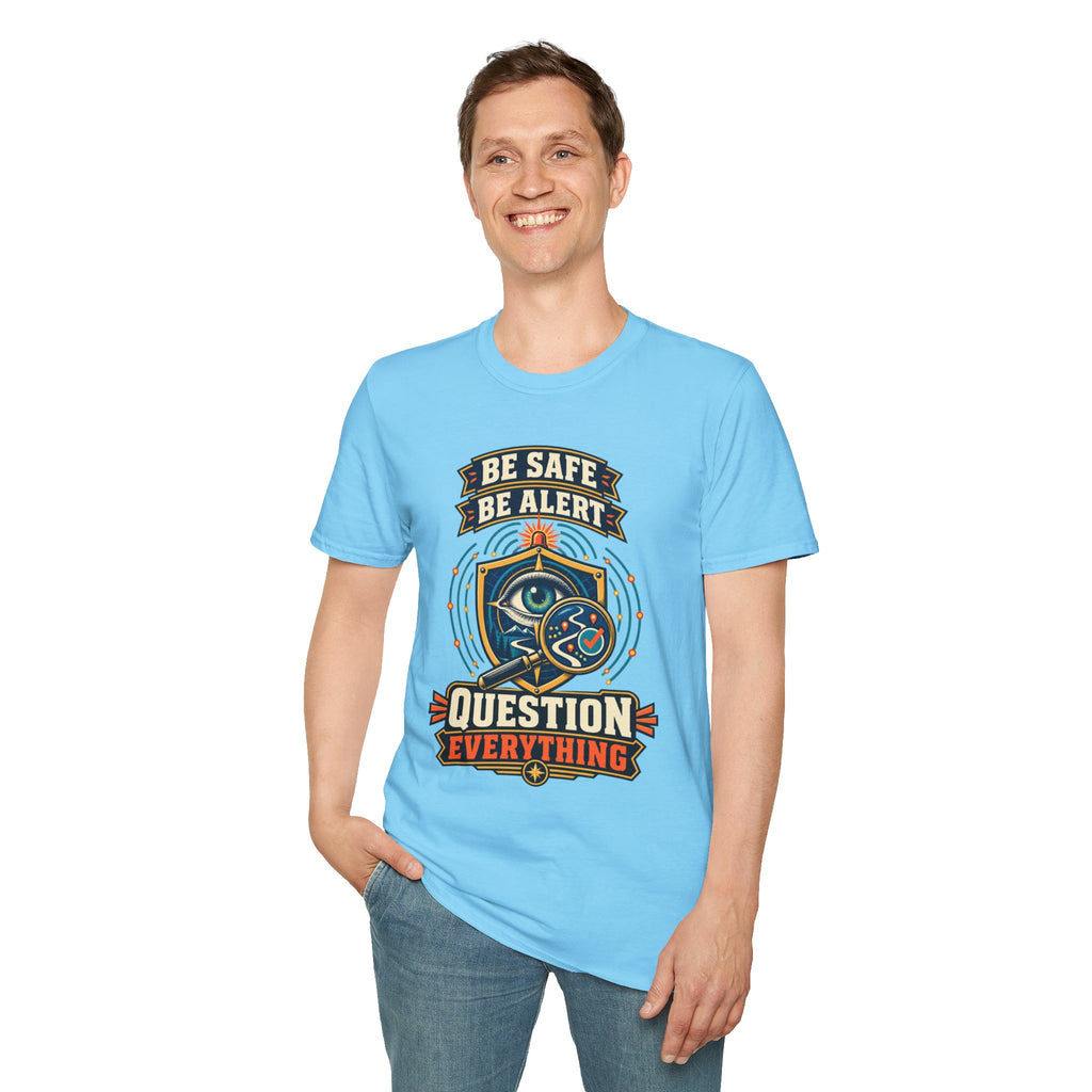 Be Safe Be Alert "Question Everything" T-Shirt — Conspiracy Eye Graphic Tee