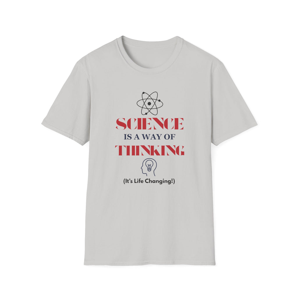 Science Is a Way of Thinking T-Shirt — Atom Graphic STEM Tee