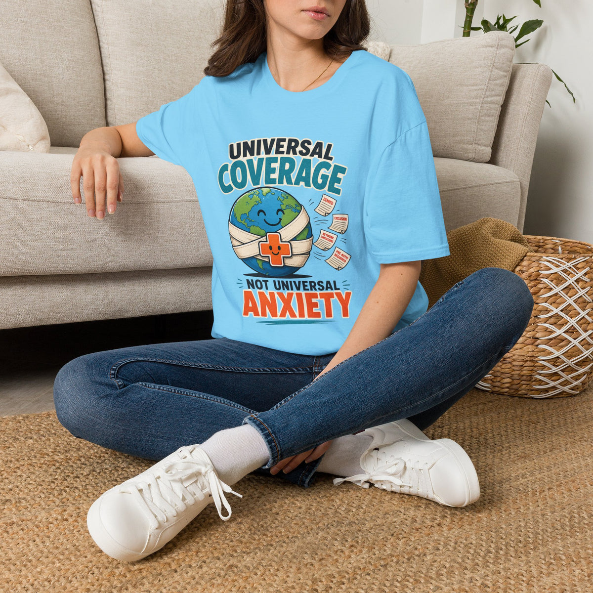 Universal Coverage T-Shirt — Funny Healthcare Earth Graphic (“Not Universal Anxiety”)