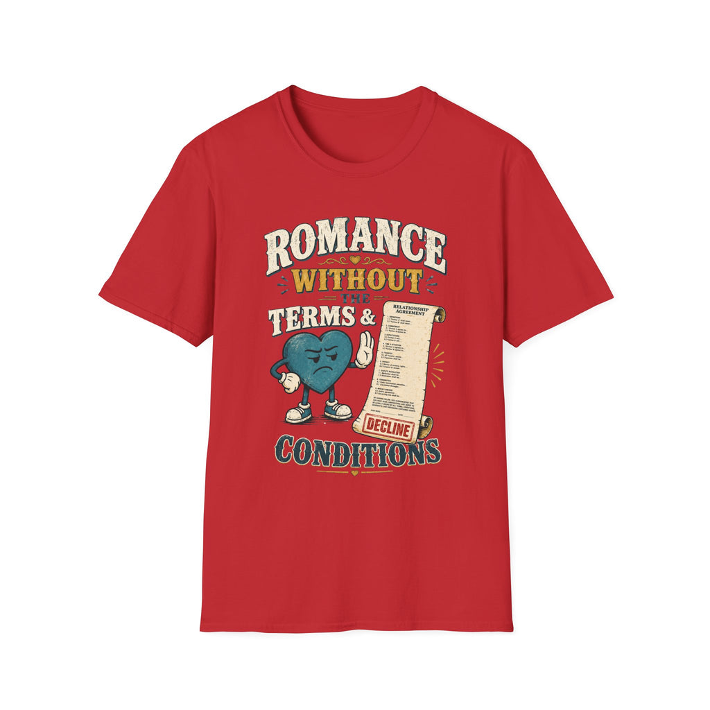 Romance Without the Terms & Conditions T-Shirt — Funny Relationship Graphic Tee