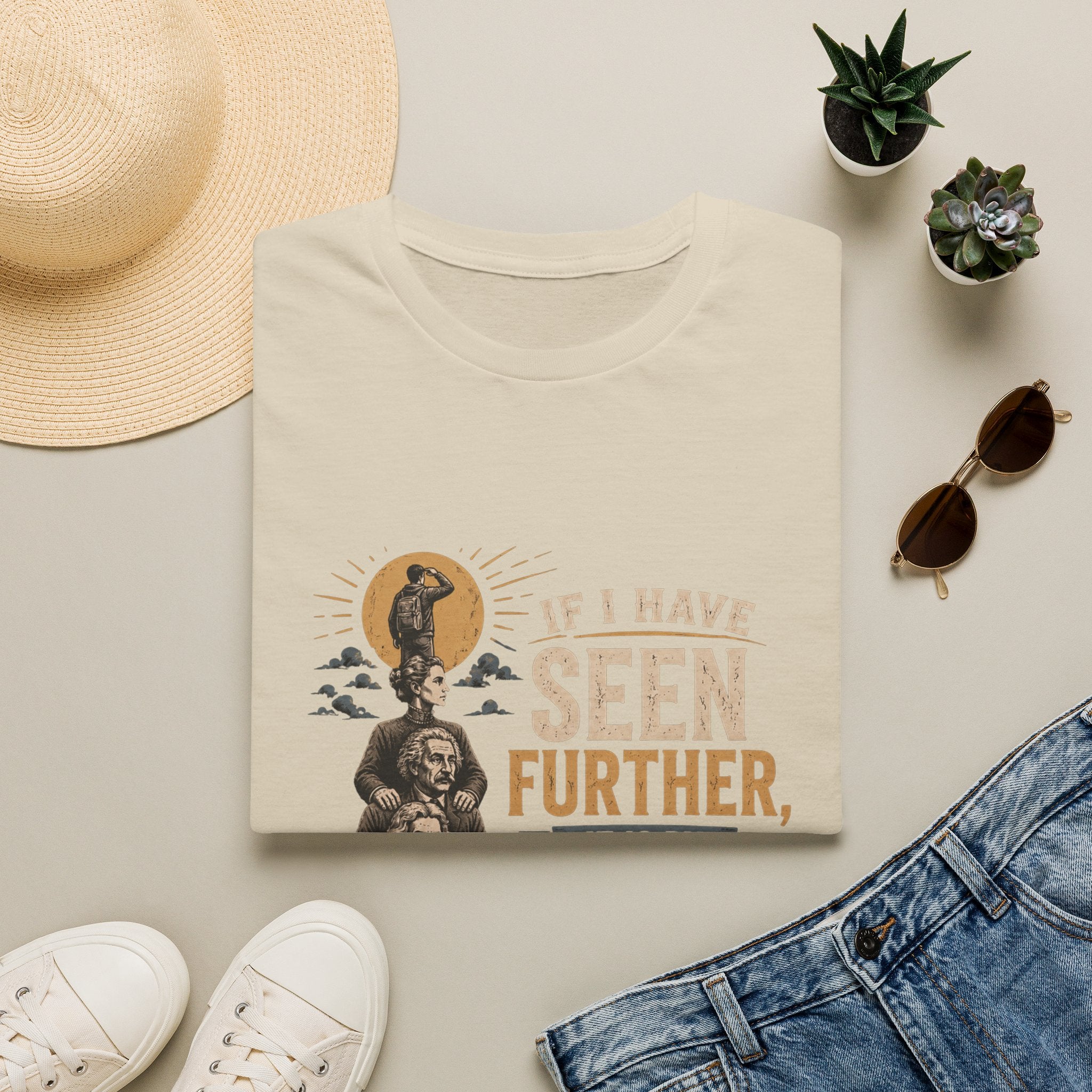 "If I Have Seen Further, It Is By Standing on the Shoulders of Giants" Inspirational Graphic Tee