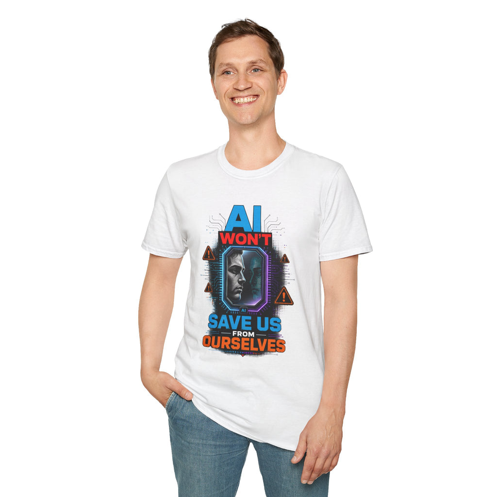 "AI Won't Save Us From Ourselves" Futuristic Tech Statement Tee