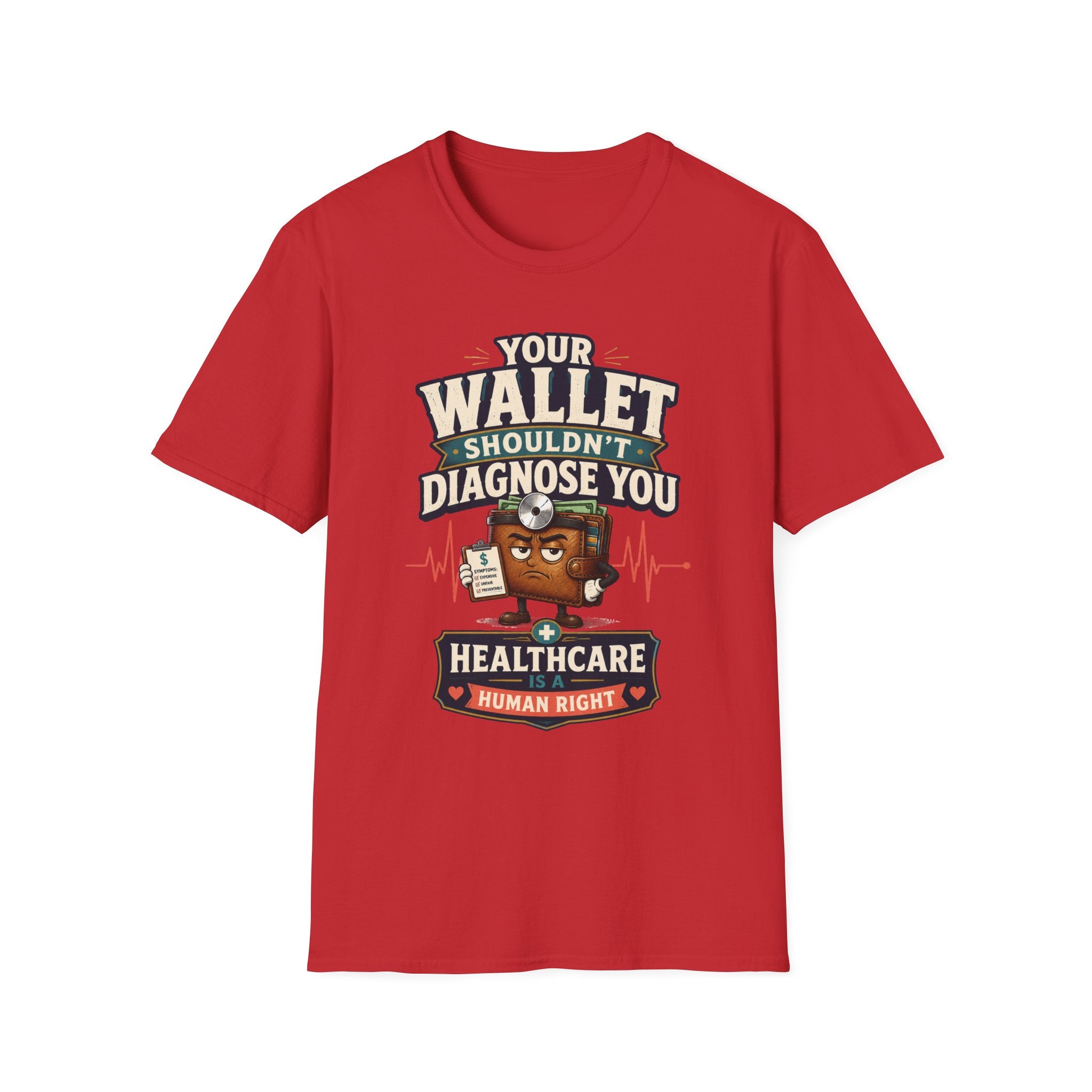 Healthcare Rights T-Shirt — "Your Wallet Shouldn't Diagnose You" Political Statement Tee