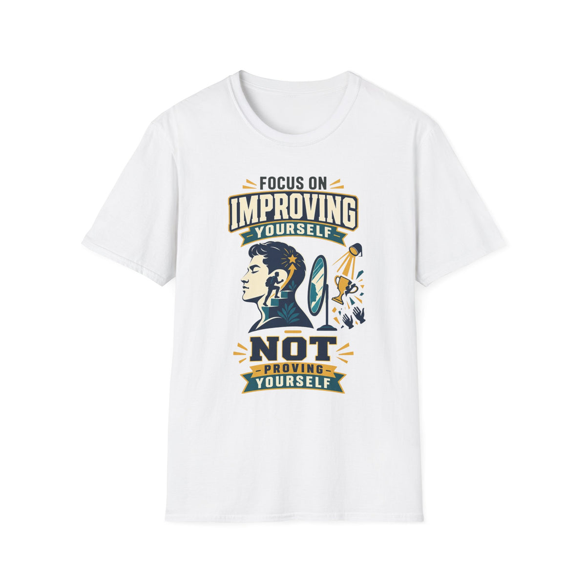 "Focus on Improving Yourself, Not Proving Yourself" Motivational Tee