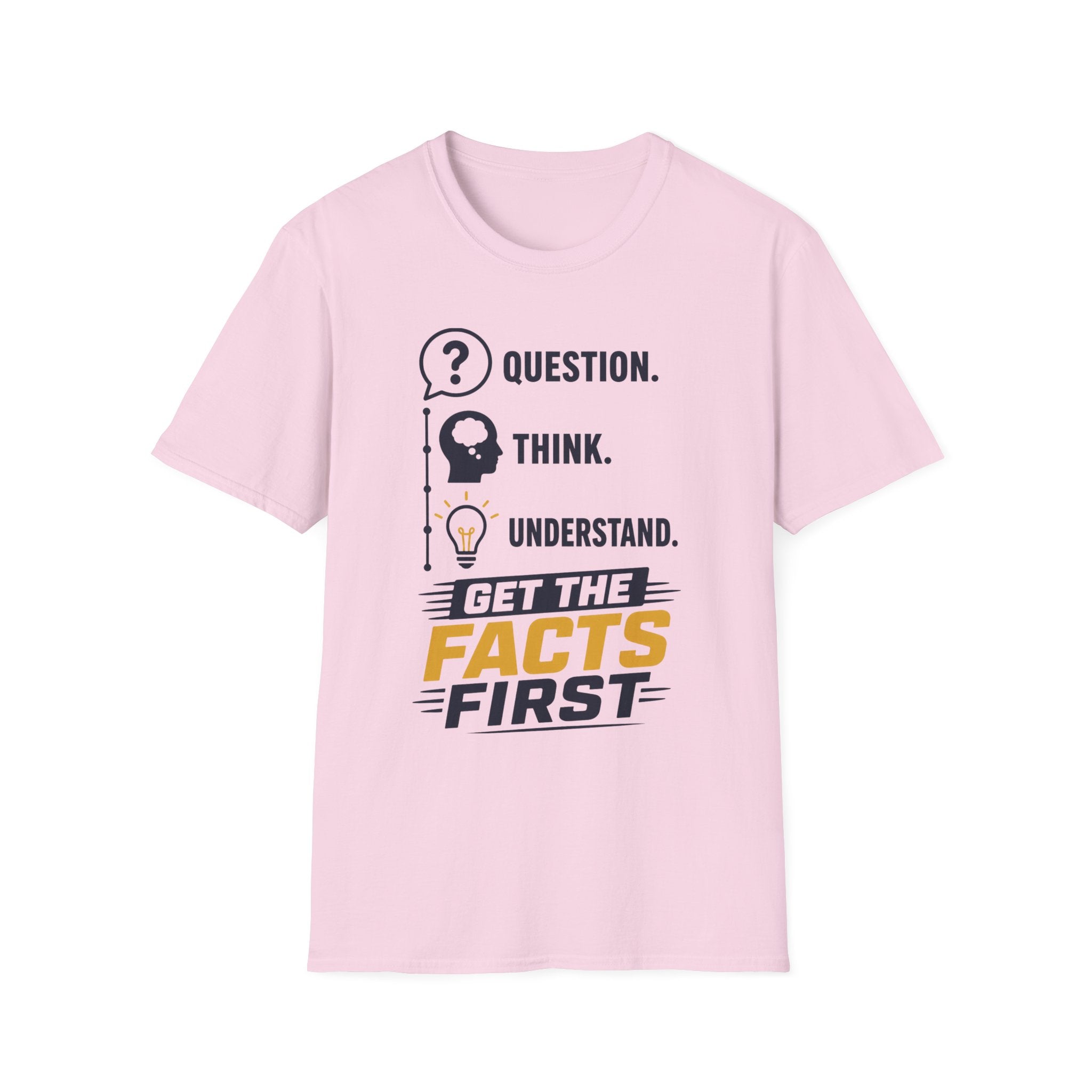 Get the Facts First Unisex Softstyle T-Shirt