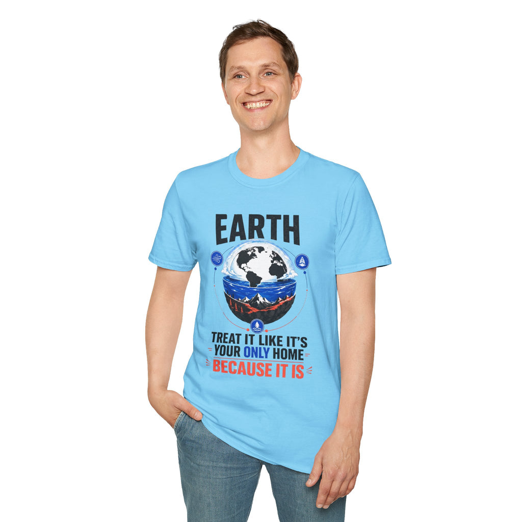 Earth Graphic T-Shirt — "Treat It Like It's Your Only Home" Environmental Tee