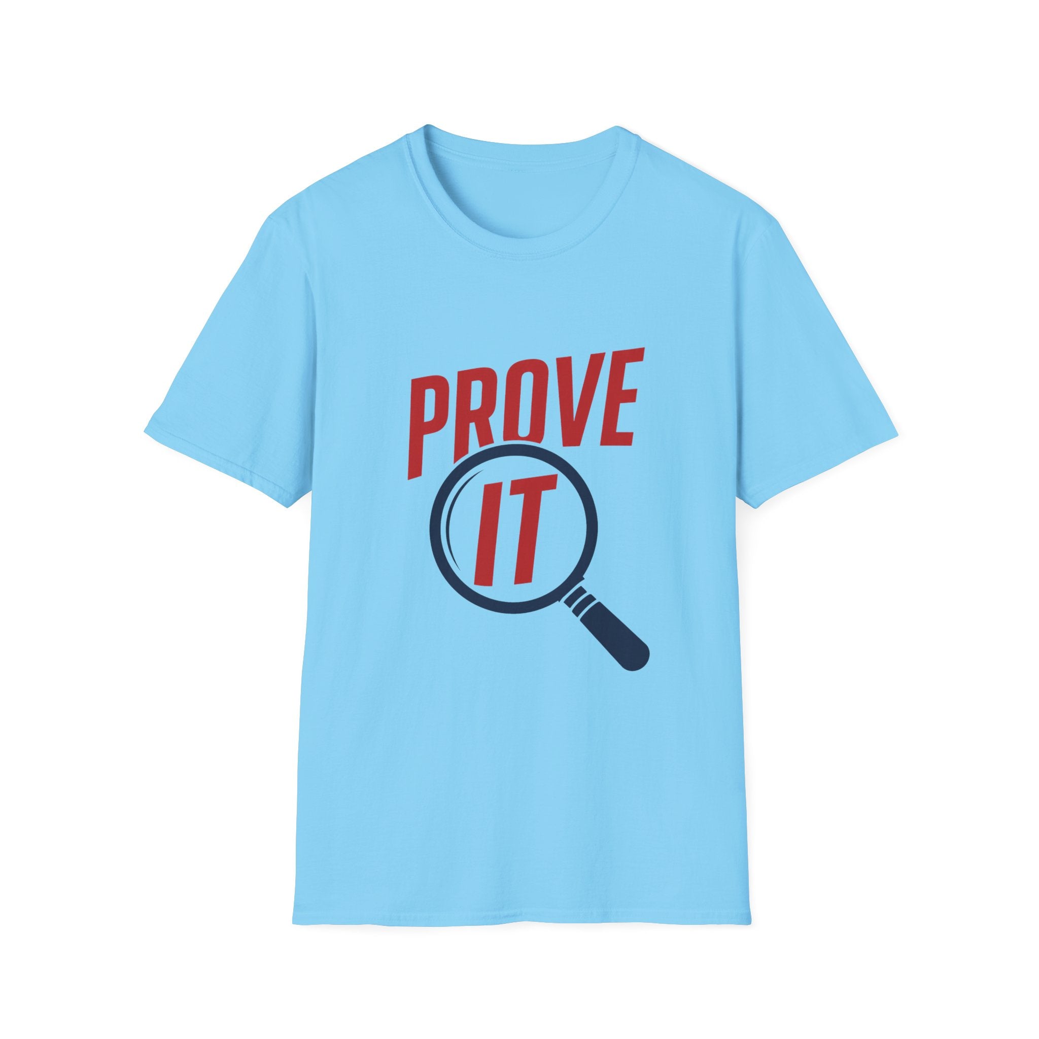 Prove It Unisex Softstyle T-Shirt