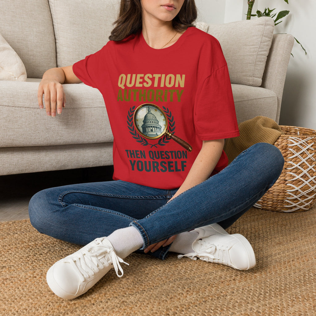 Question Authority T-Shirt — "Question Authority, Then Question Yourself" Political Statement Tee