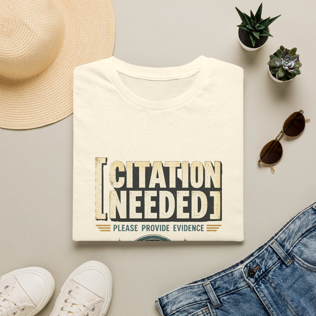 Citation Needed T-Shirt — "Please Provide Evidence" Graphic Tee