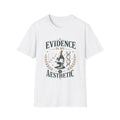 Evidence Is My Aesthetic T-Shirt — Science Lover Microscope DNA Tee