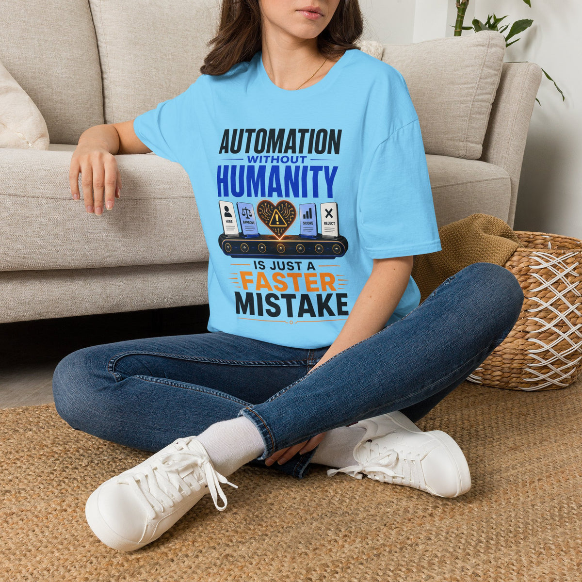 Automation Without Humanity T-Shirt — “Automation Without Humanity Is Just a Faster Mistake” Graphic Tee