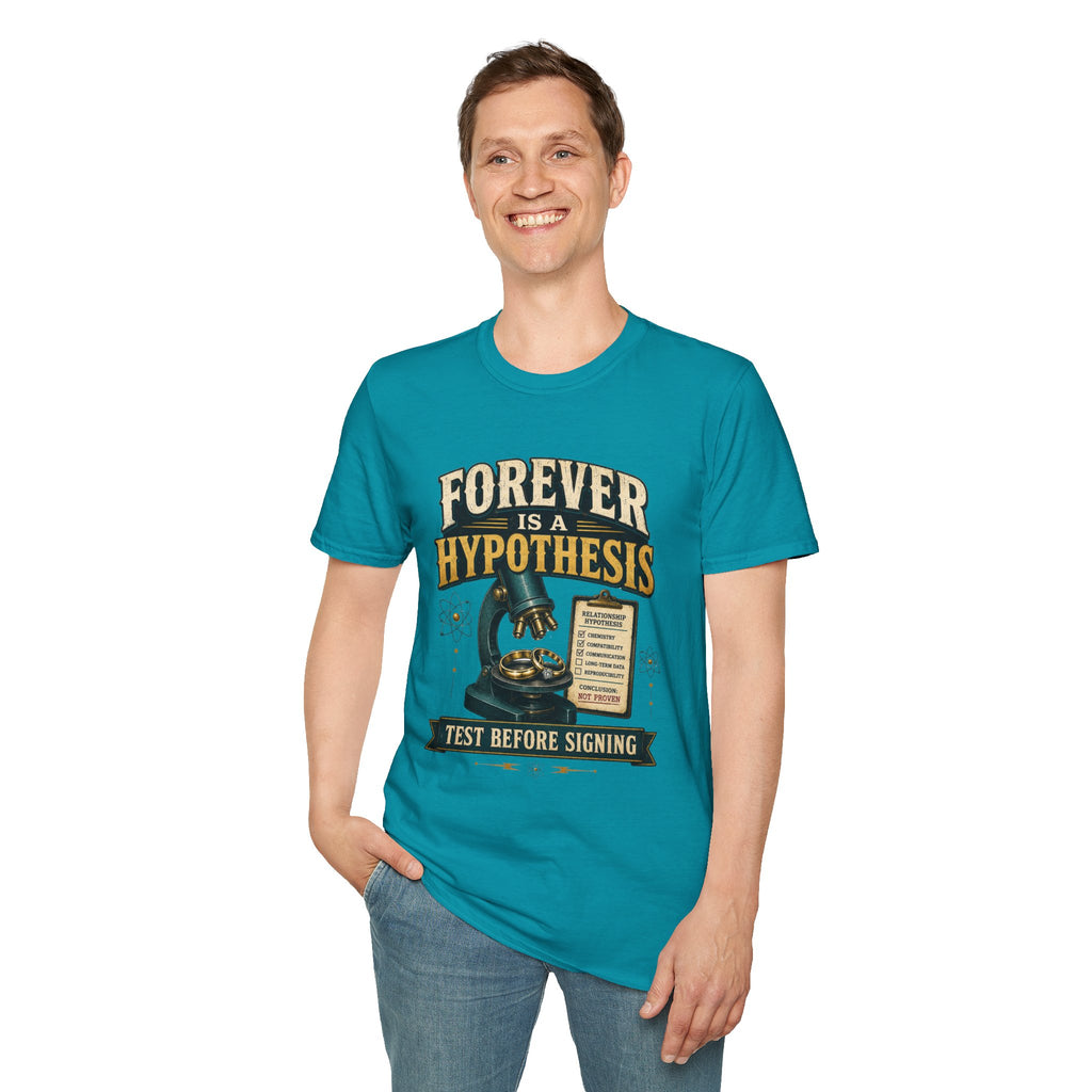 Forever Is a Hypothesis T-Shirt — Science Humor 'Test Before Signing' Tee