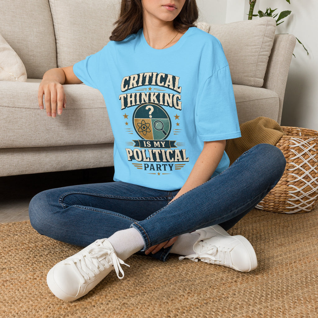 Critical Thinking T-Shirt — "Critical Thinking Is My Political Party" Graphic Tee