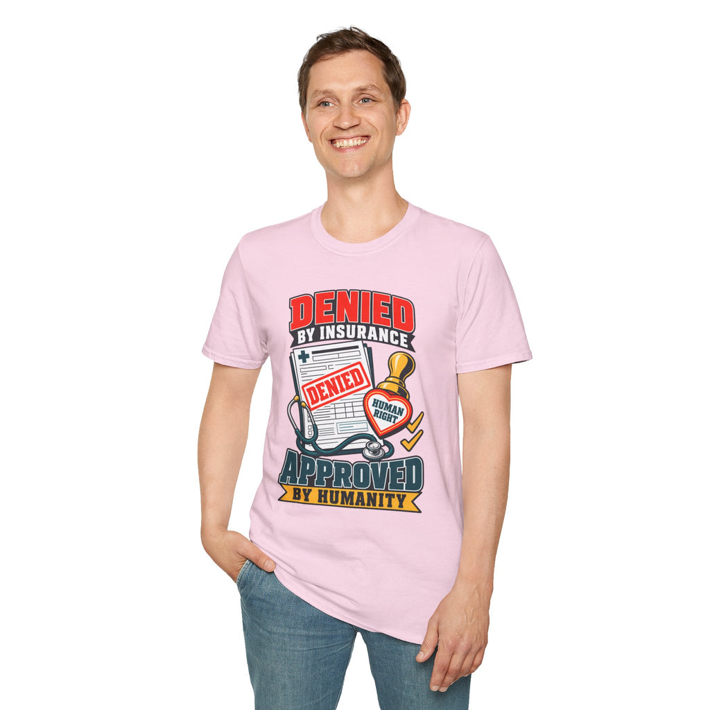 "Denied by Insurance, Approved by Humanity" Graphic Tee