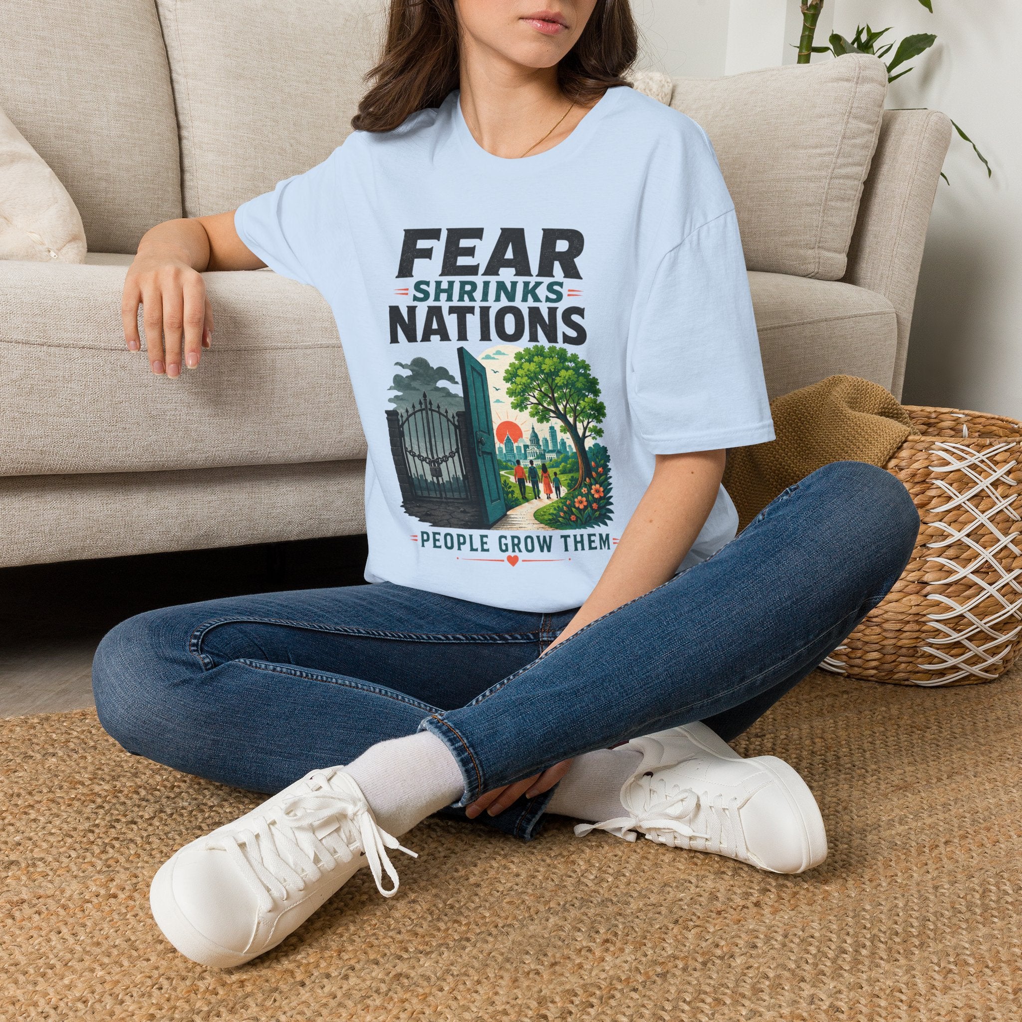 Fear Shrinks Nations T-Shirt — Inspirational “People Grow Them” Graphic Tee