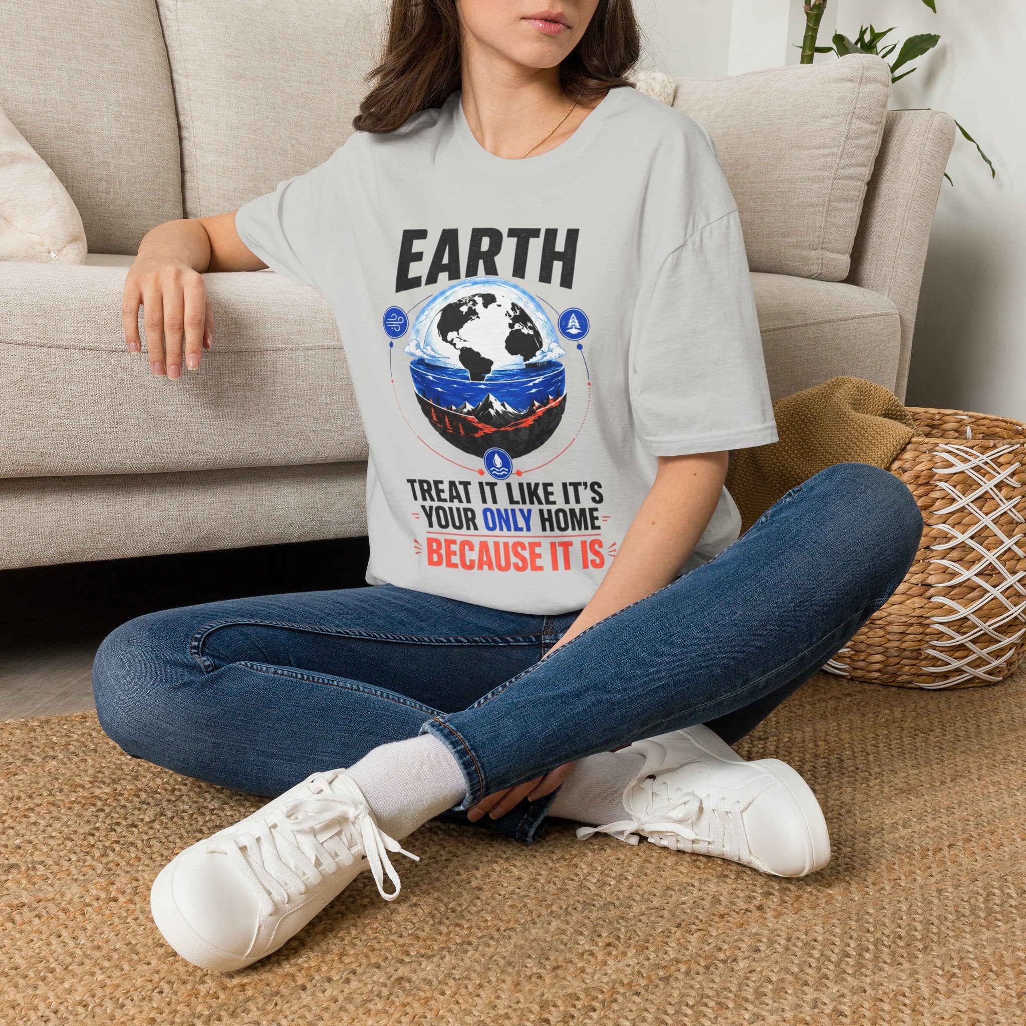 Earth Graphic T-Shirt — "Treat It Like It's Your Only Home" Environmental Tee