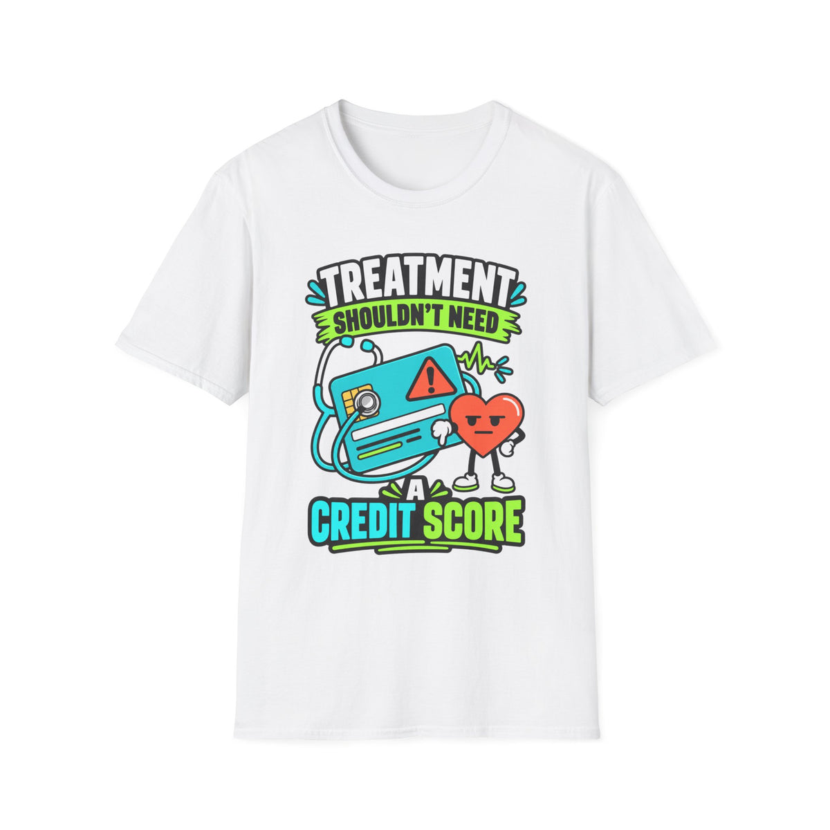 'Treatment Shouldn't Need Credit Score' Medical Justice Graphic Tee
